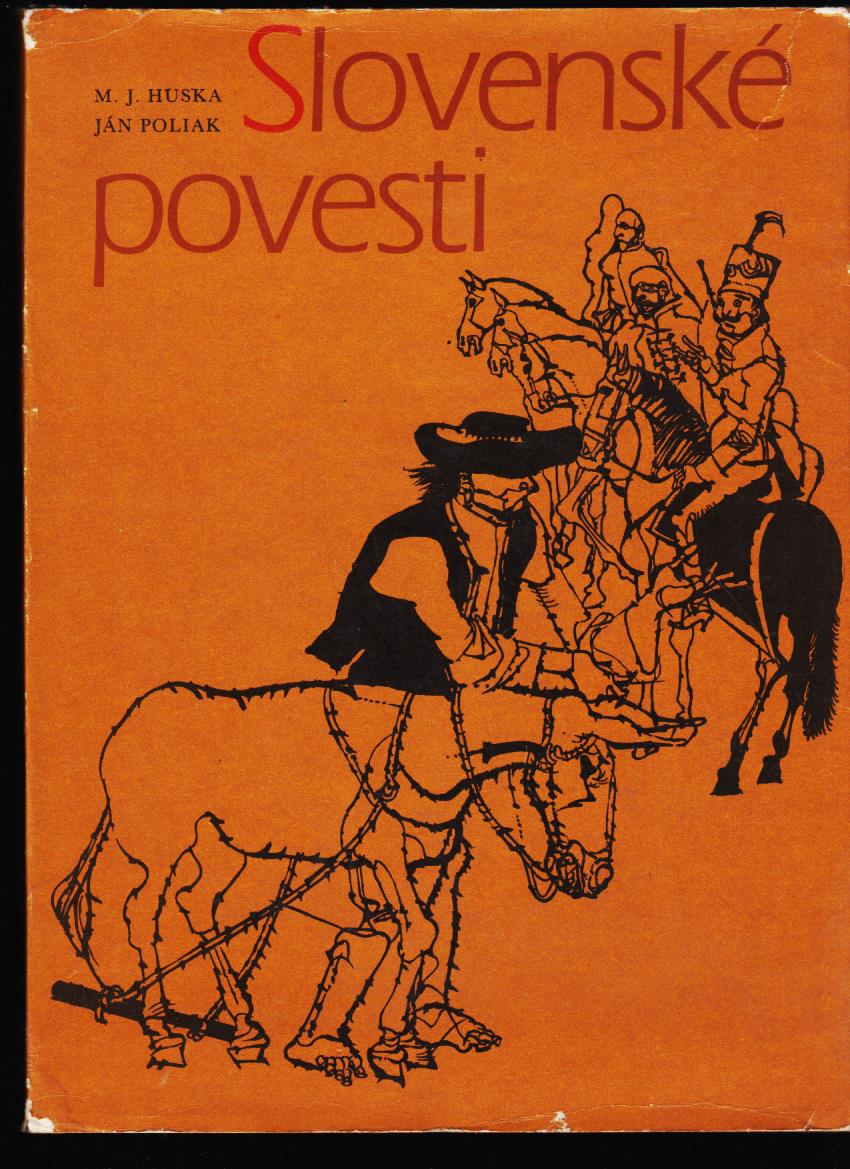 M. J. Huska, Ján Poliak: Slovenské povesti /il. Vincent Hložník/