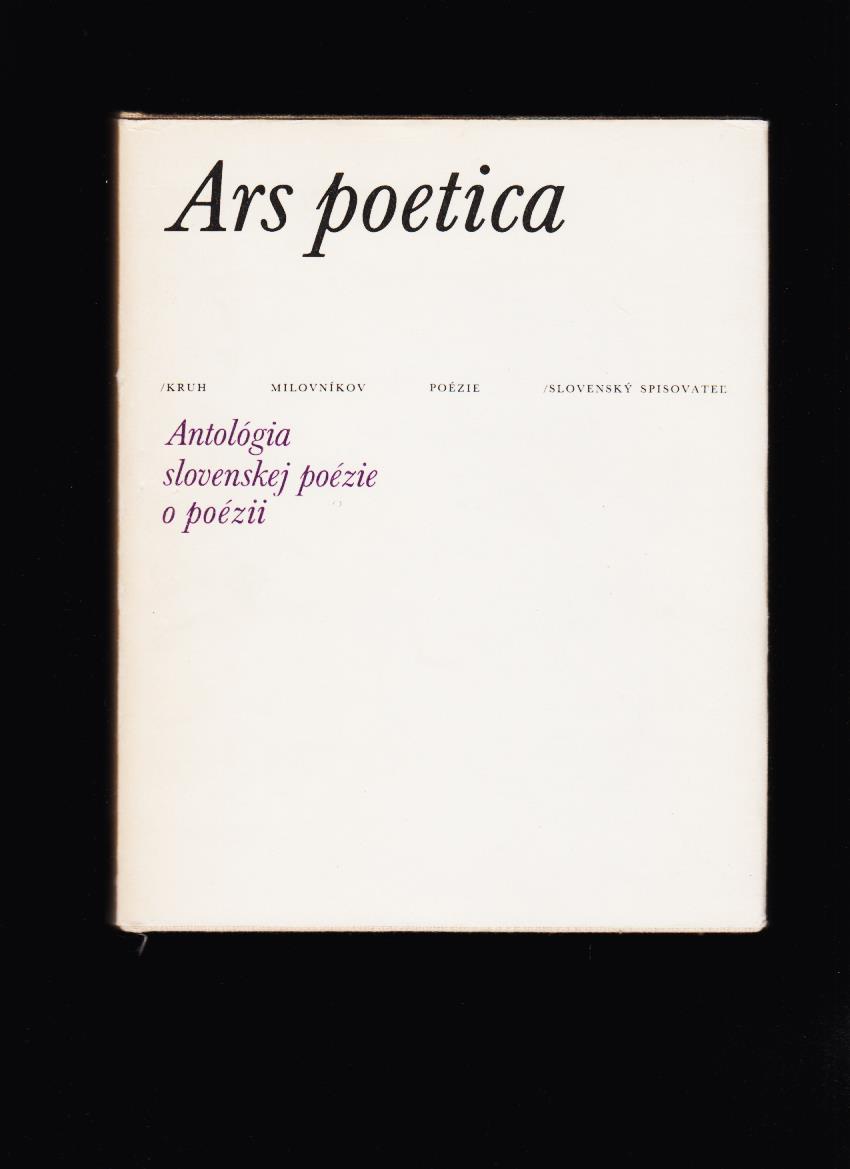 Stanislav Šmatlák (ed.): Ars poetica. Antológia slovenskej poézie o poézii
