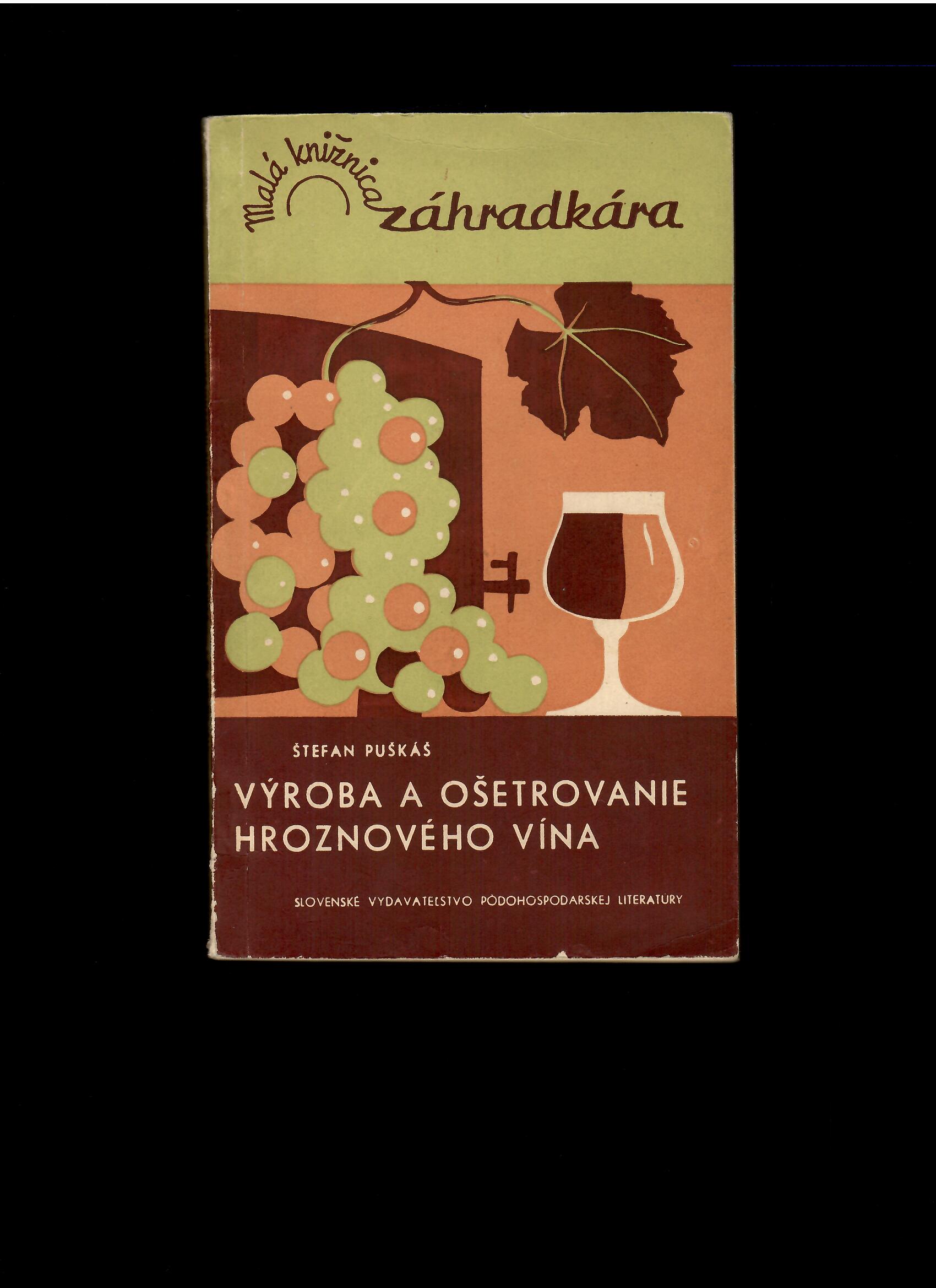 Štefan Puškáš: Výroba a ošetrovanie hroznového vína