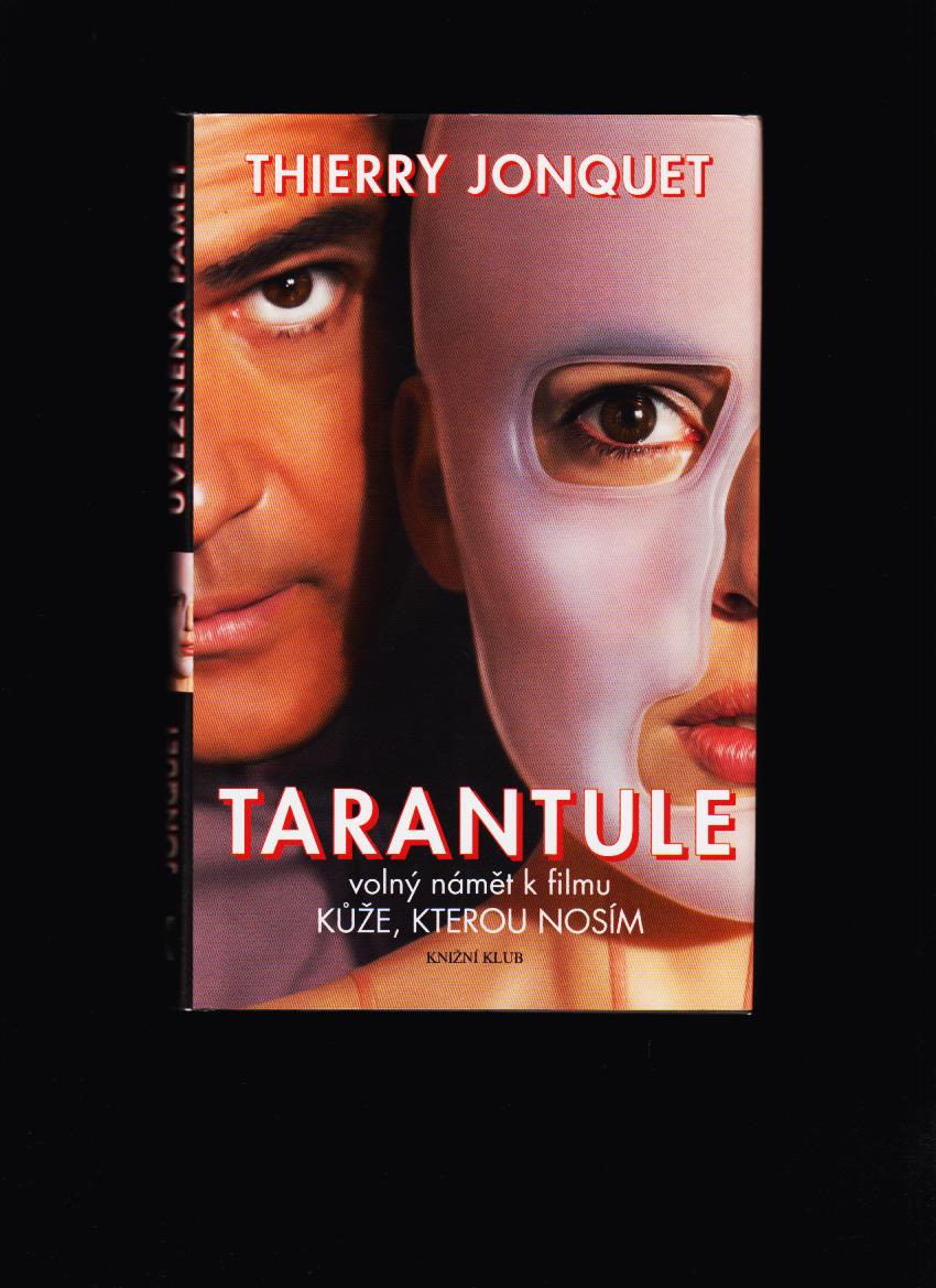 Thierry Jonquet: Tarantule. Uvězněná paměť