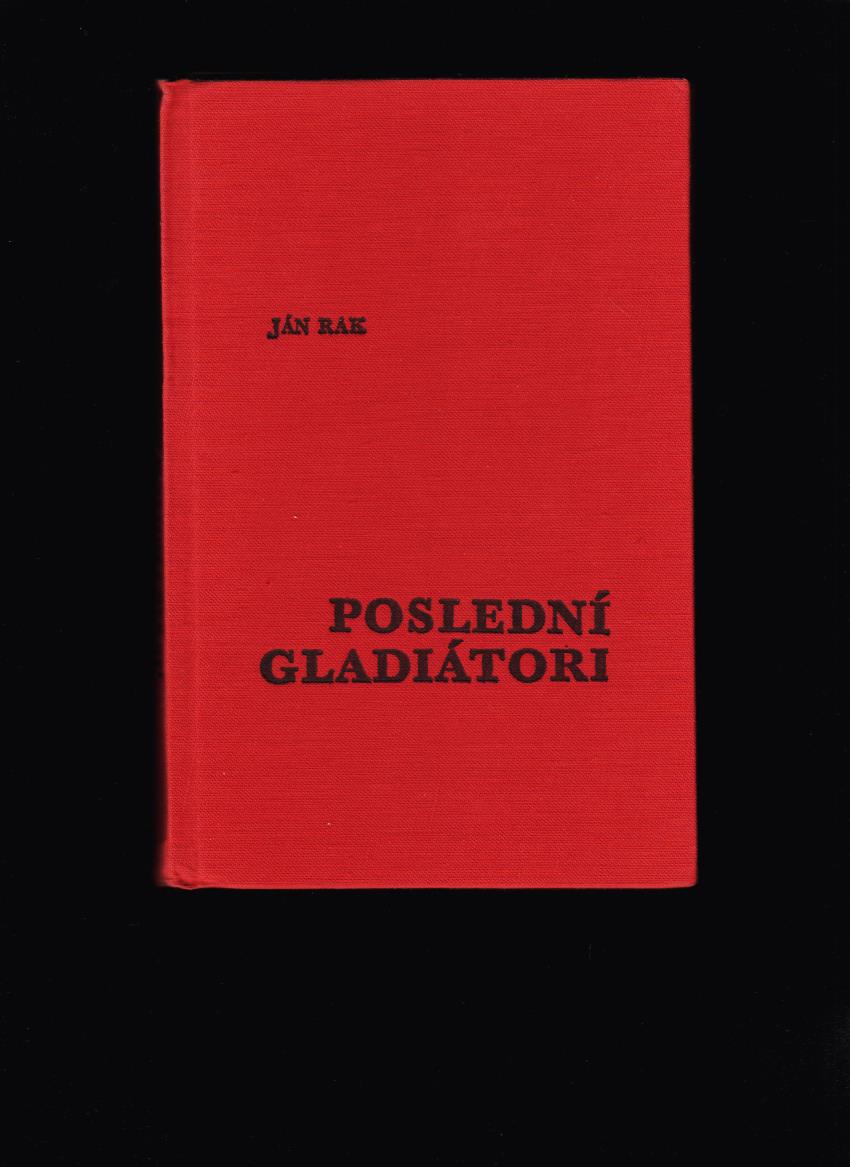Ján Rak: Poslední gladiátori /1970, il. Jozef Kostka/