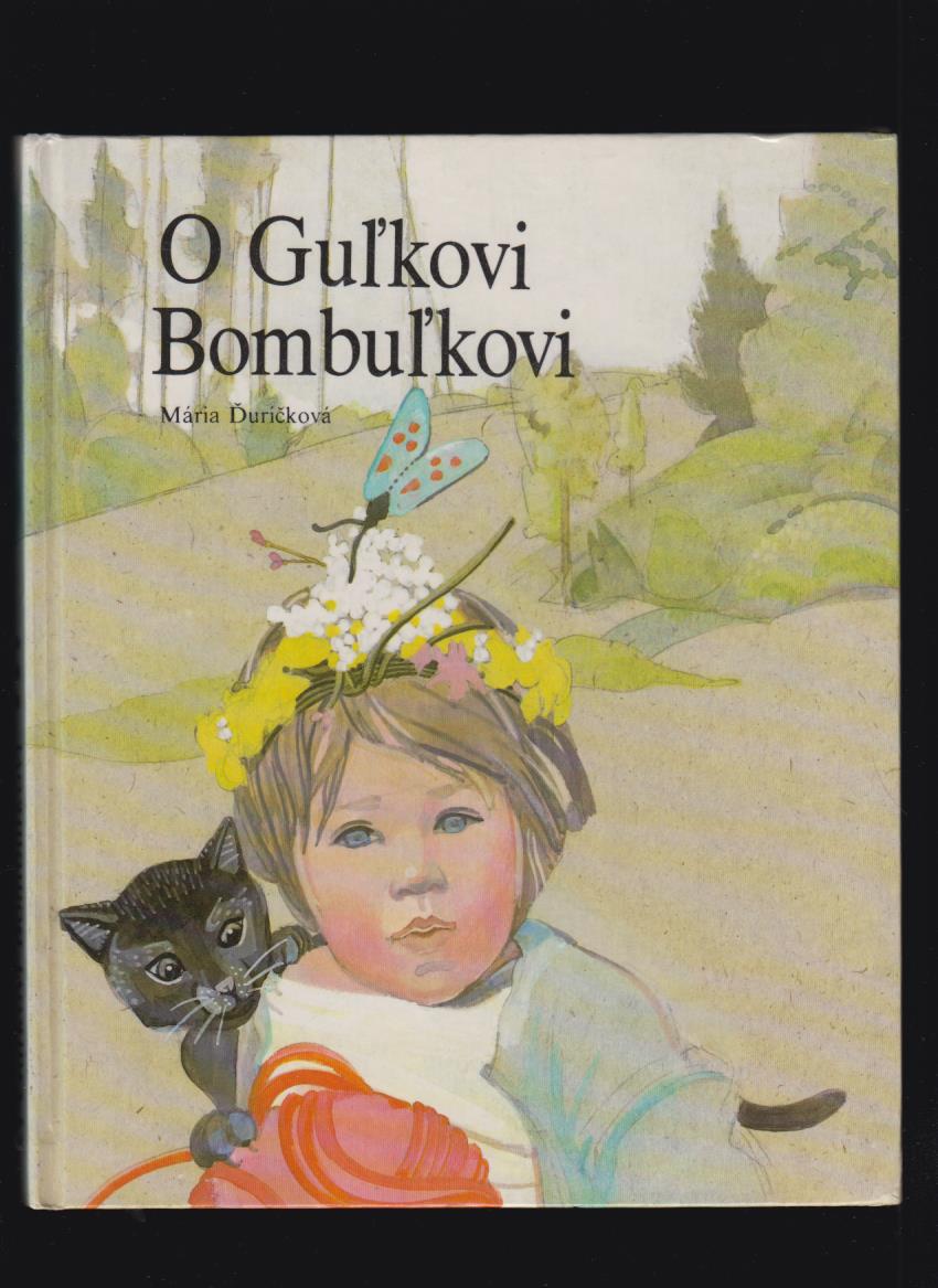 Mária Ďuríčková: O Guľkovi Bombuľkovi /1989/