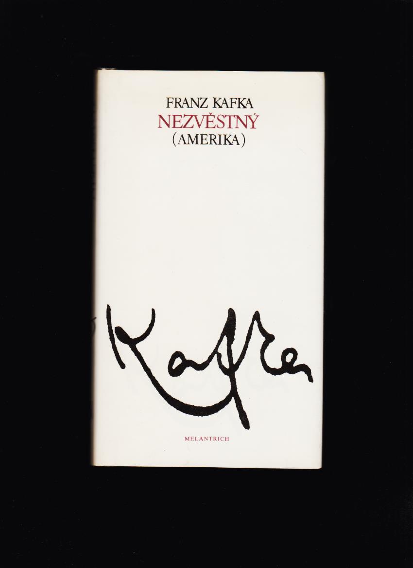 Franz Kafka: Nezvěstný /Amerika/