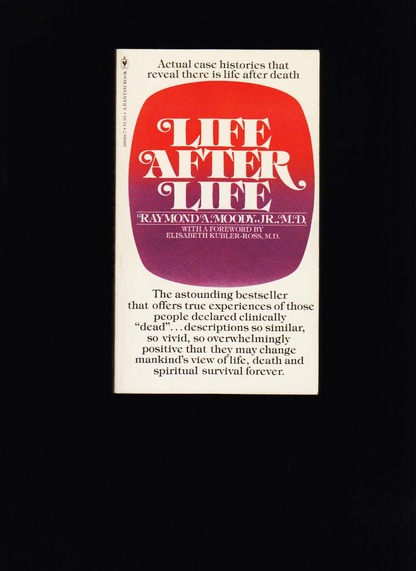 Raymond A. Moody: Life after life