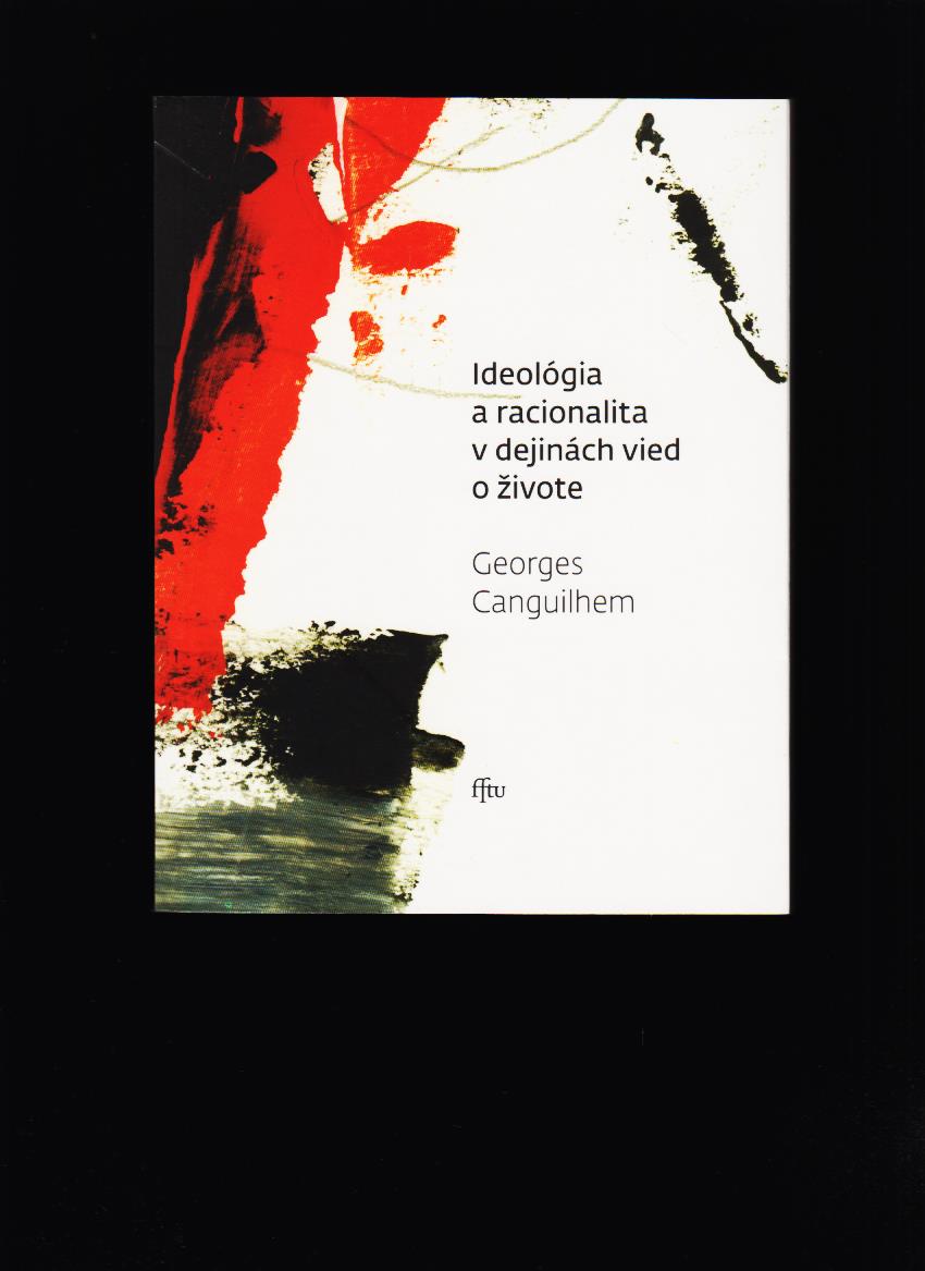 Georges Canguilhem: Ideológia a racionalita v dejinách vied o živote
