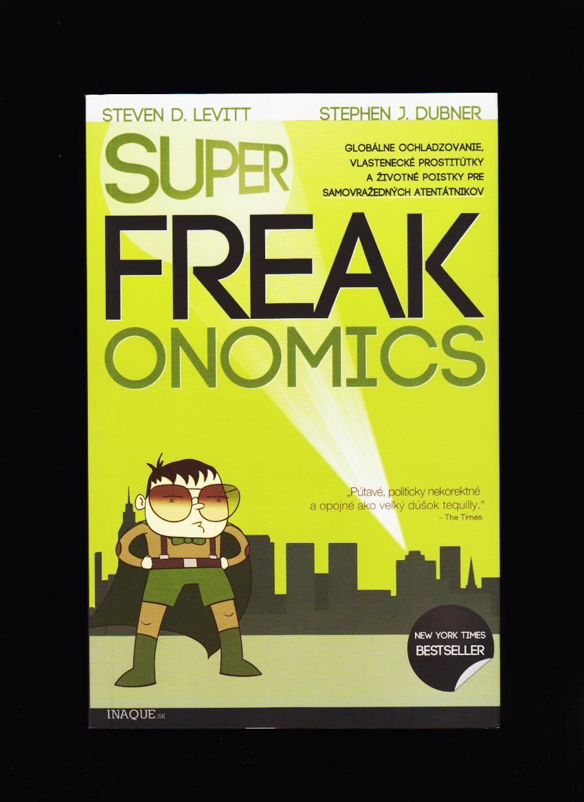 Steven D. Levitt, Stephen J. Dubner: SuperFreakonomics 