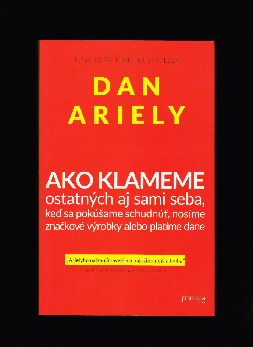 Dan Ariely: Ako klameme ostatných aj sami seba