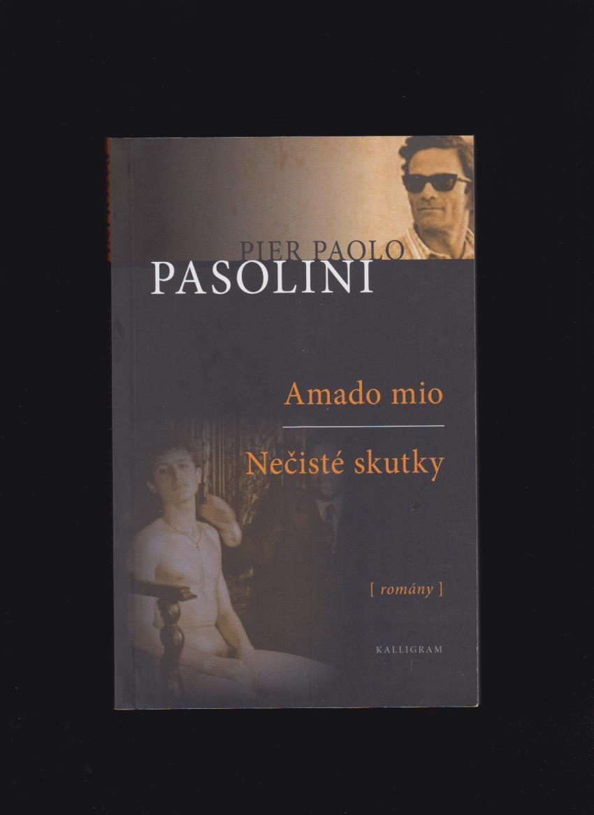 Pier Paolo Pasolini: Amado mio. Nečisté skutky
