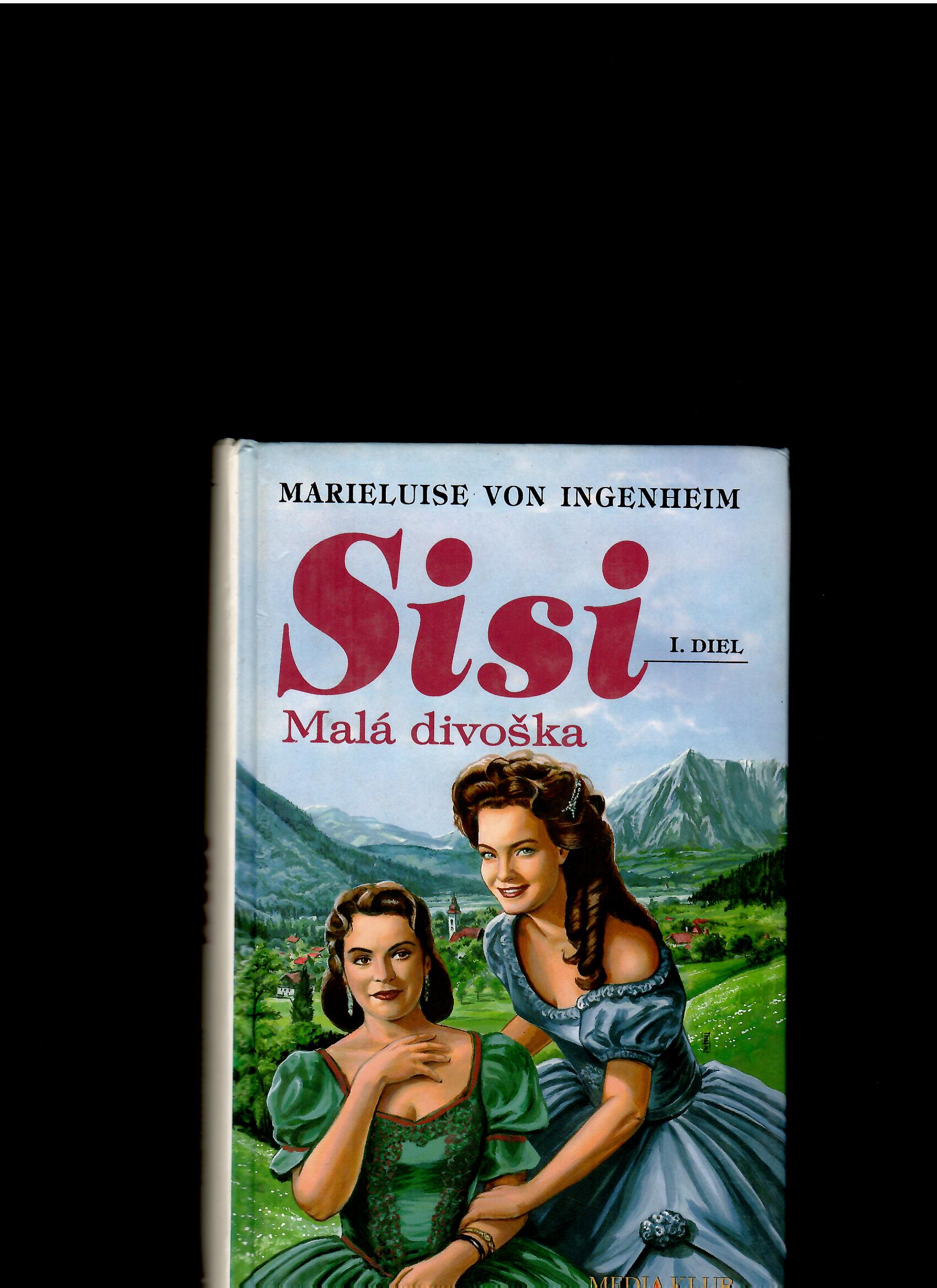 Marieluise von Ingenheim: Sisi. Malá divoška. I. diel