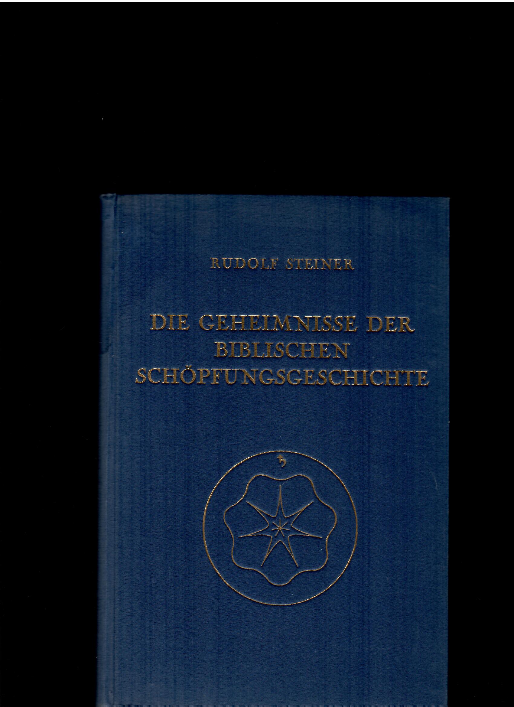 Rudolf Steiner: Die Geheimnisse der biblischen Schöpfungsgeschichte /1932/