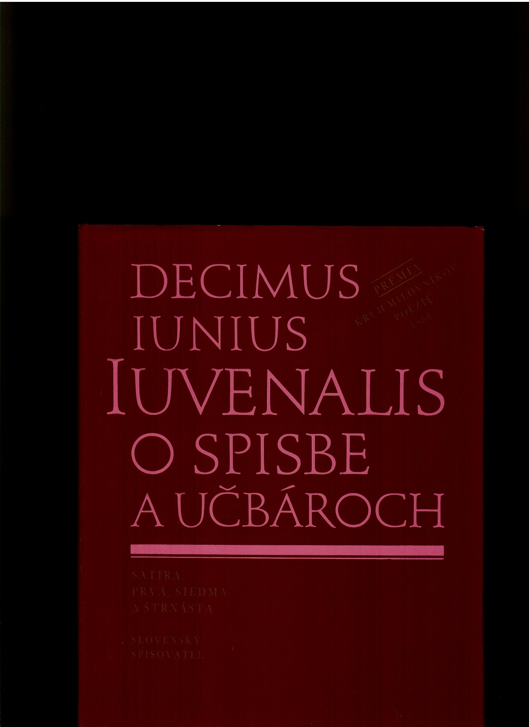 Decimus Iunius Iuvenalis: O spisbe a učbároch /il. Dezider Tóth/