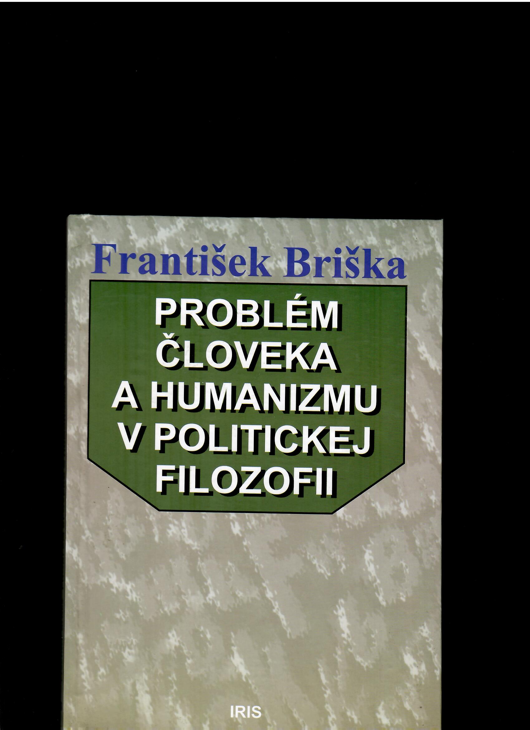 František Briška: Problém človeka a humanizmu v politickej filozofii
