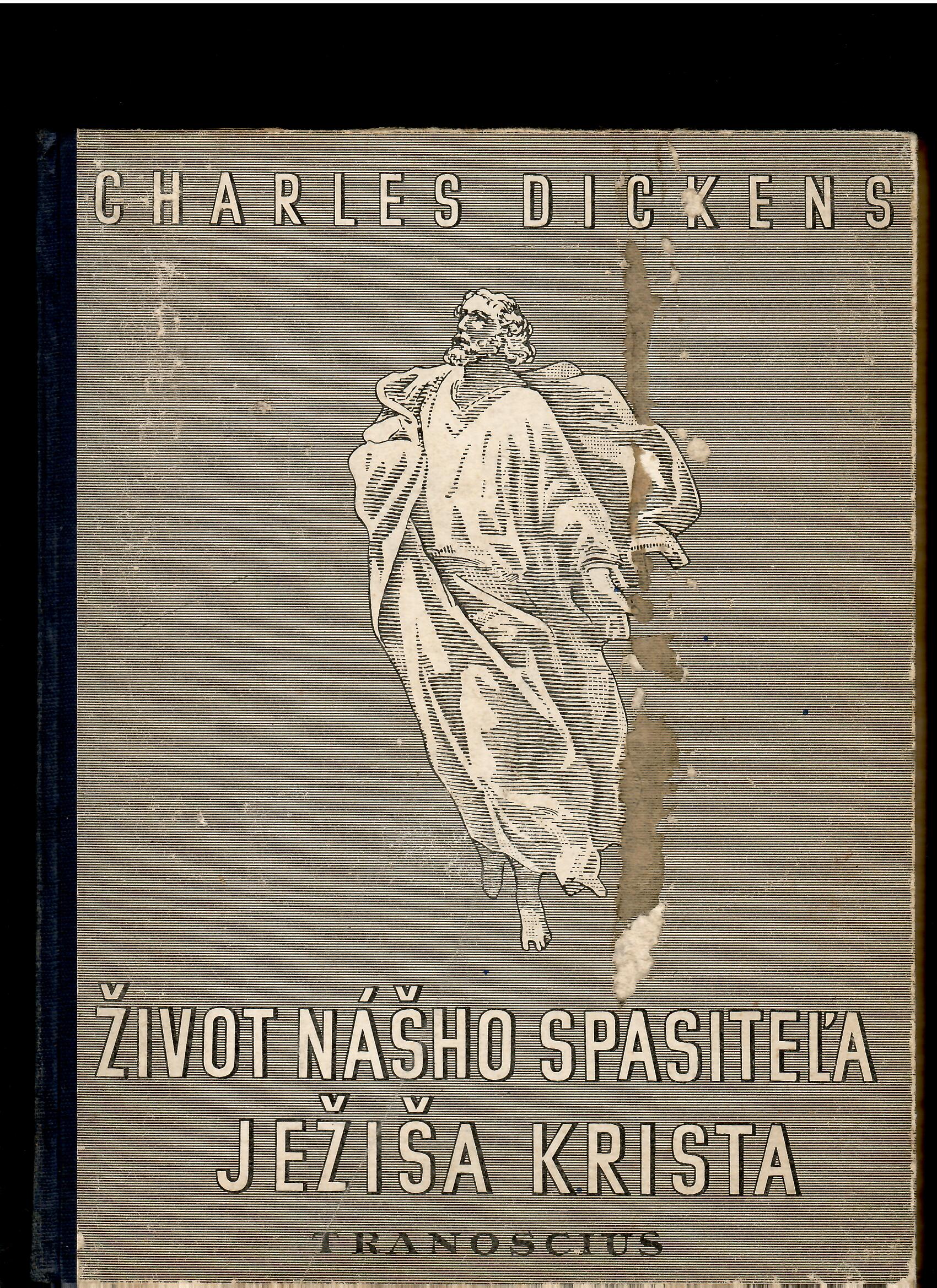 Charles Dickens: Život nášho spasiteľa Ježiša Krista /1947, il. Gustave Doré/