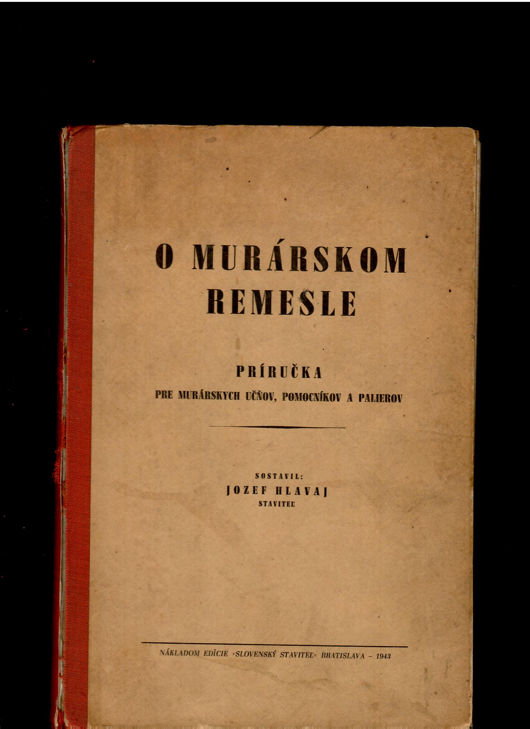 Jozef Hlavaj (ed.): O murárskom remesle /1943/