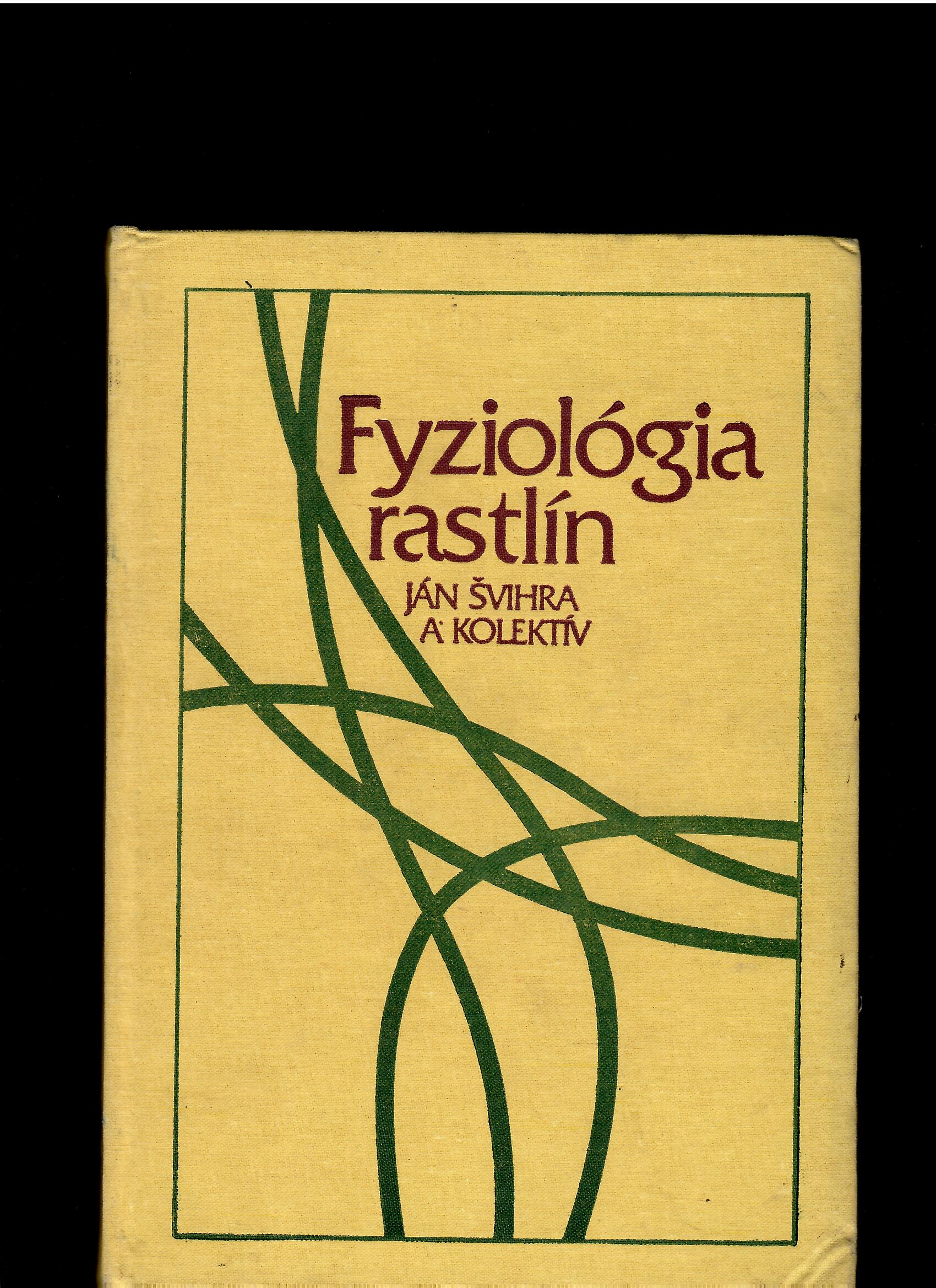Ján Švihra a kolektív: Fyziológia rastlín /1989/