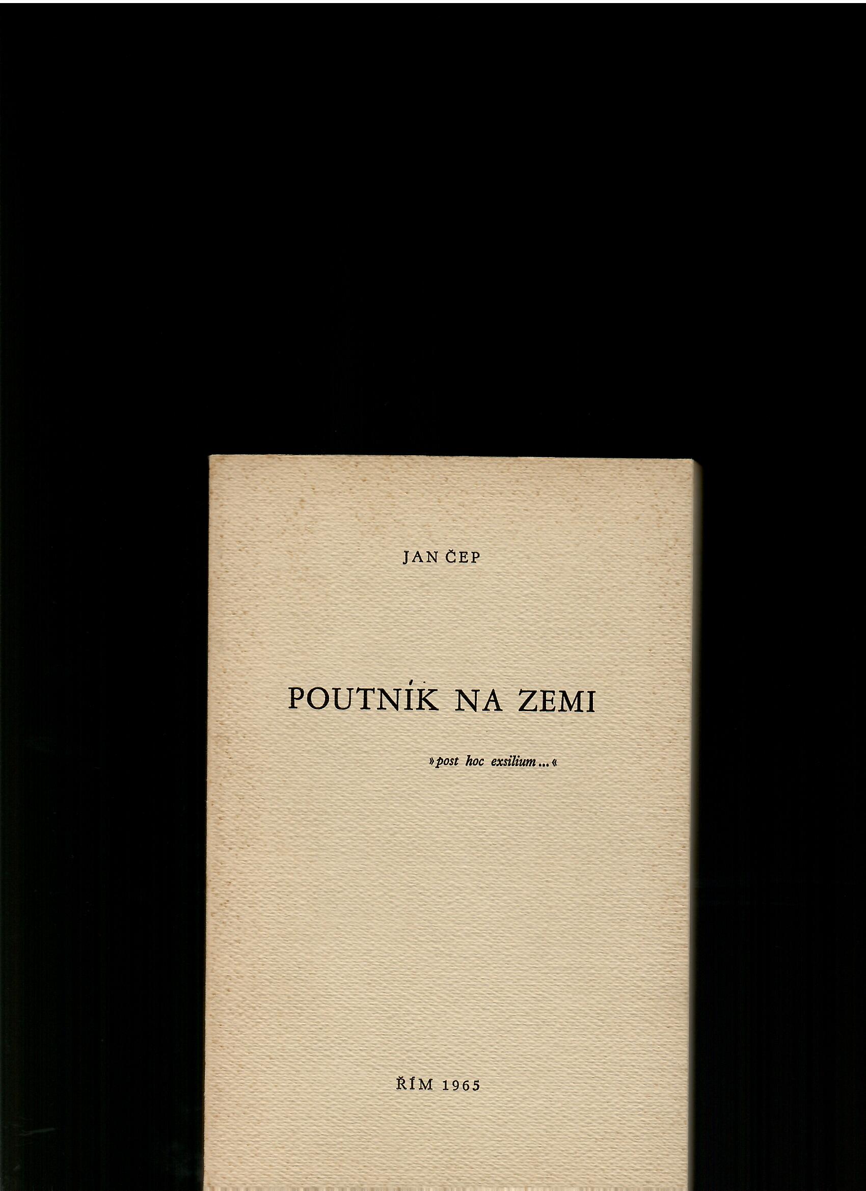 Jan Čep: Poutník na zemi /exil, 1965/