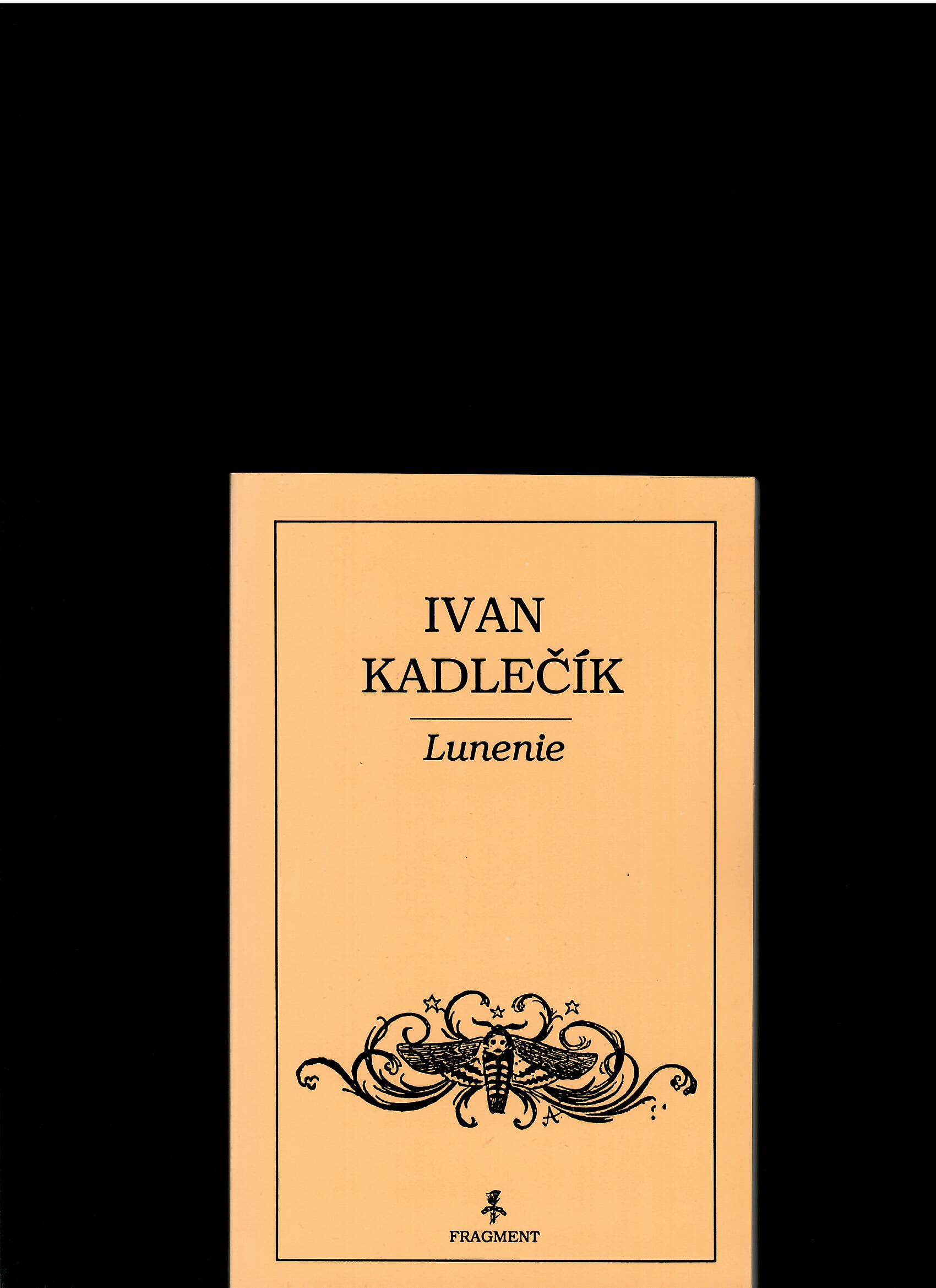 Ivan Kadlečík: Lunenie /1. vydanie/