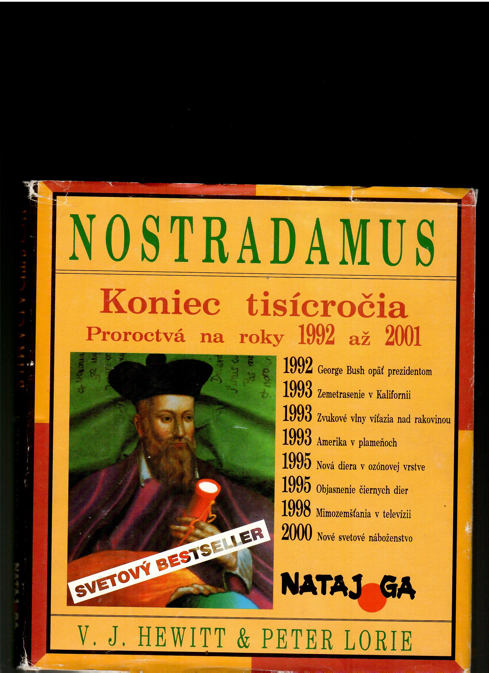 V. J. Hewitt, P. Lorie: Nostradamus. Koniec tisícročia, proroctvá 1992-2001