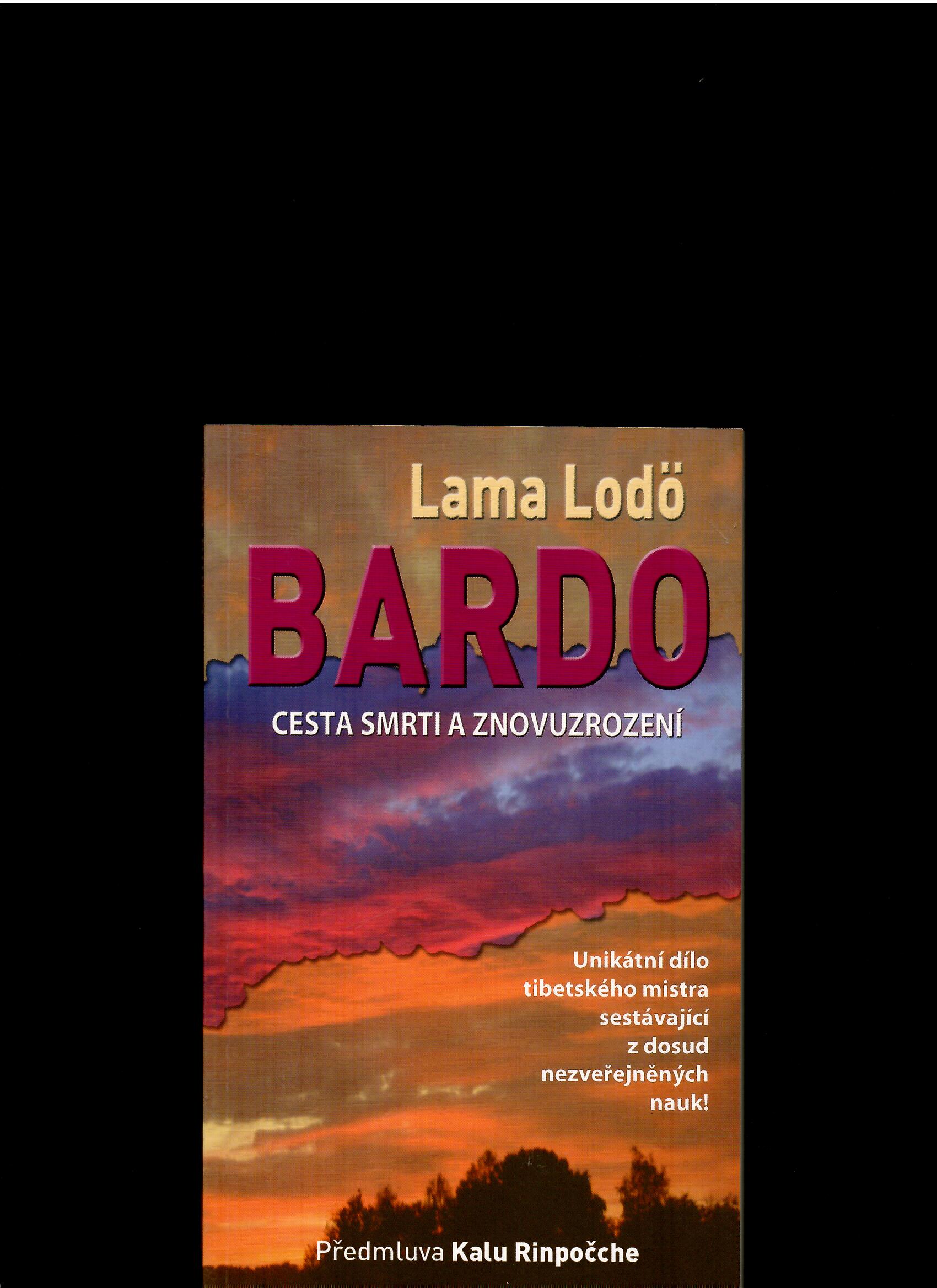 Lama Lodö: Bardo. Cesta smrti a znovuzrození