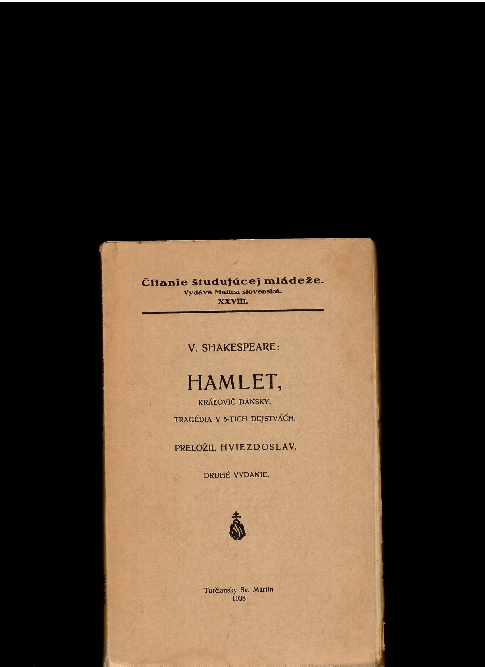 William Shakespeare: Hamlet, kráľovič dánsky. Tragédia v 5-tich dejstvách /1938/