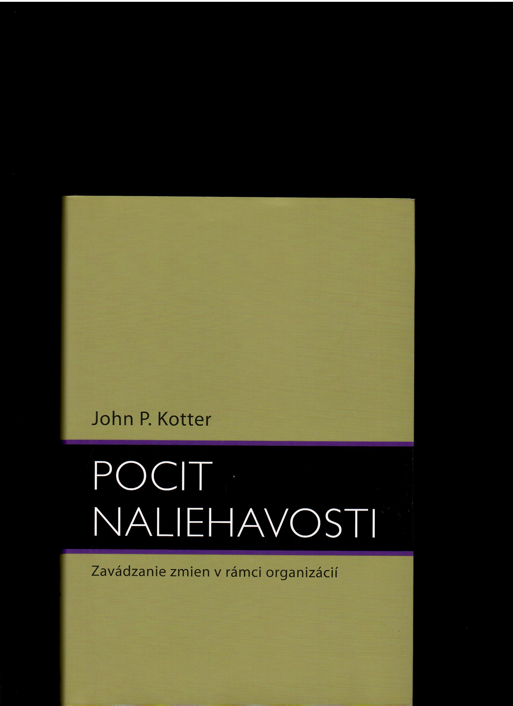 John P. Kotter: Pocit naliehavosti. Zavádzanie zmien v rámci organizácií