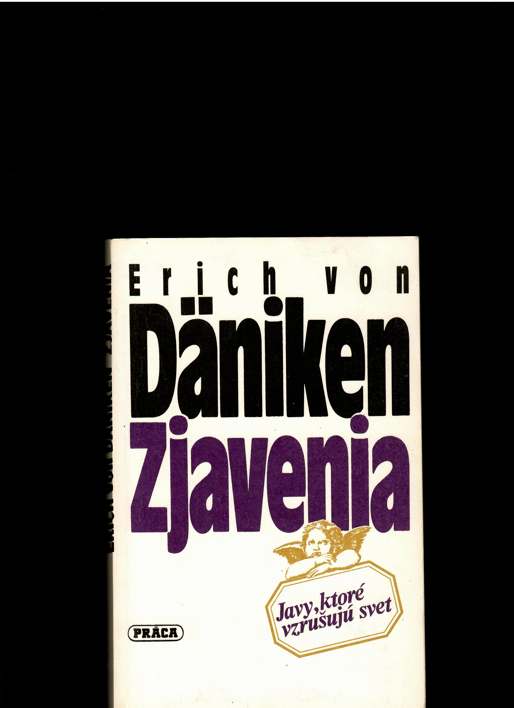 Erich von Däniken: Zjavenia. Javy, ktoré vzrušujú svet