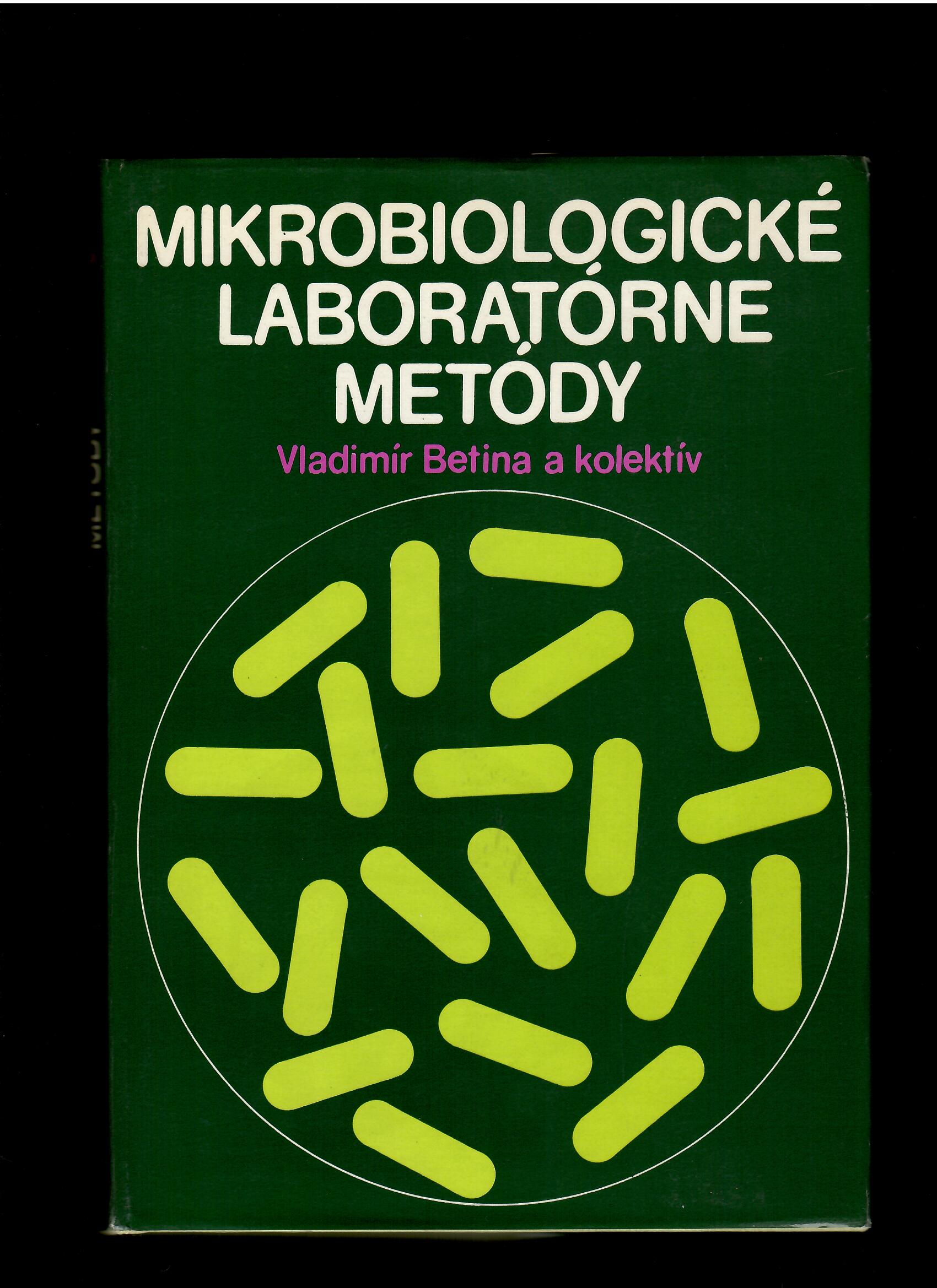 Vladimír Betina a kol.: Mikrobiologické laboratórne metódy