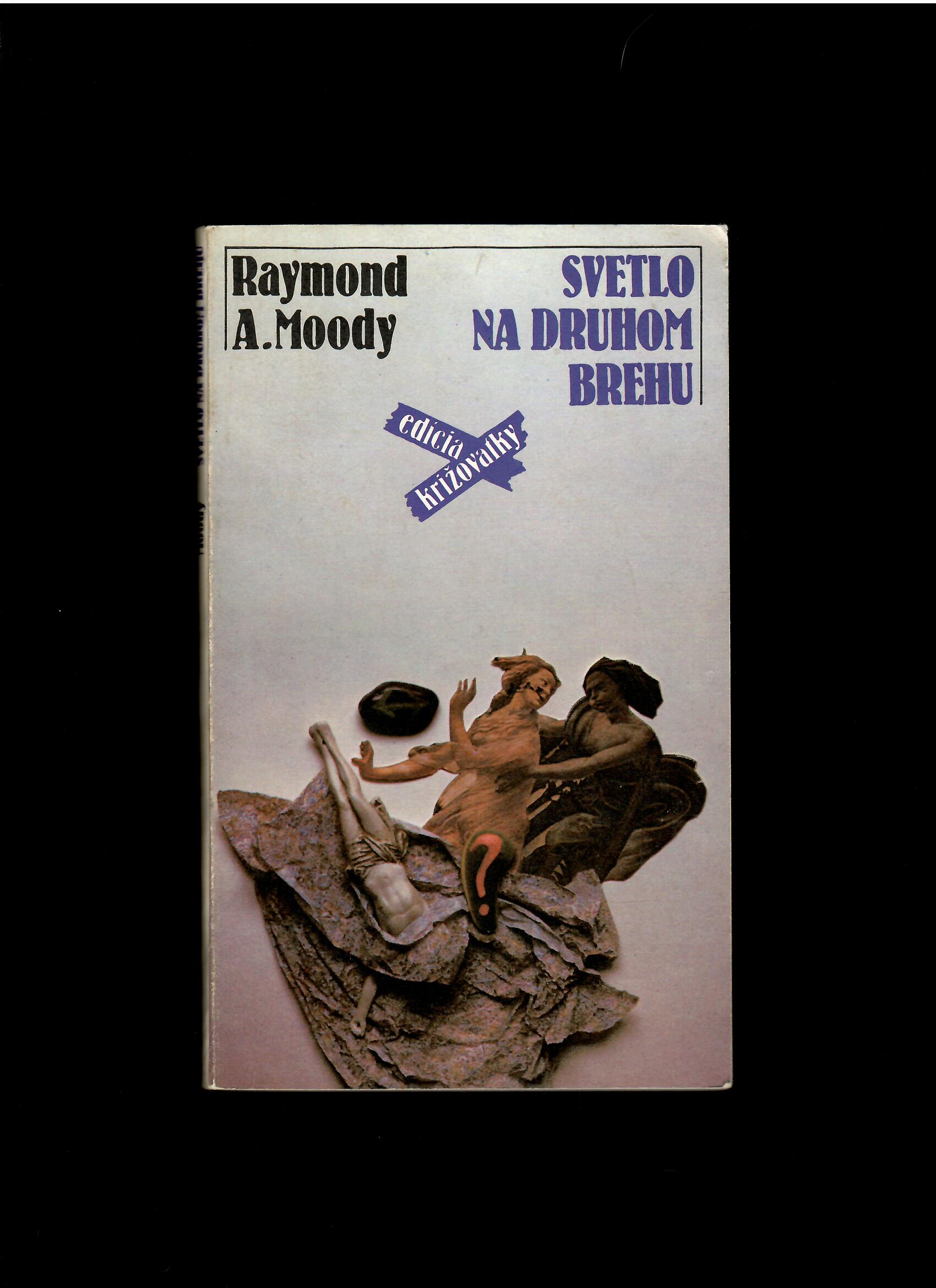 Raymond A. Moody: Svetlo na druhom brehu /1991/