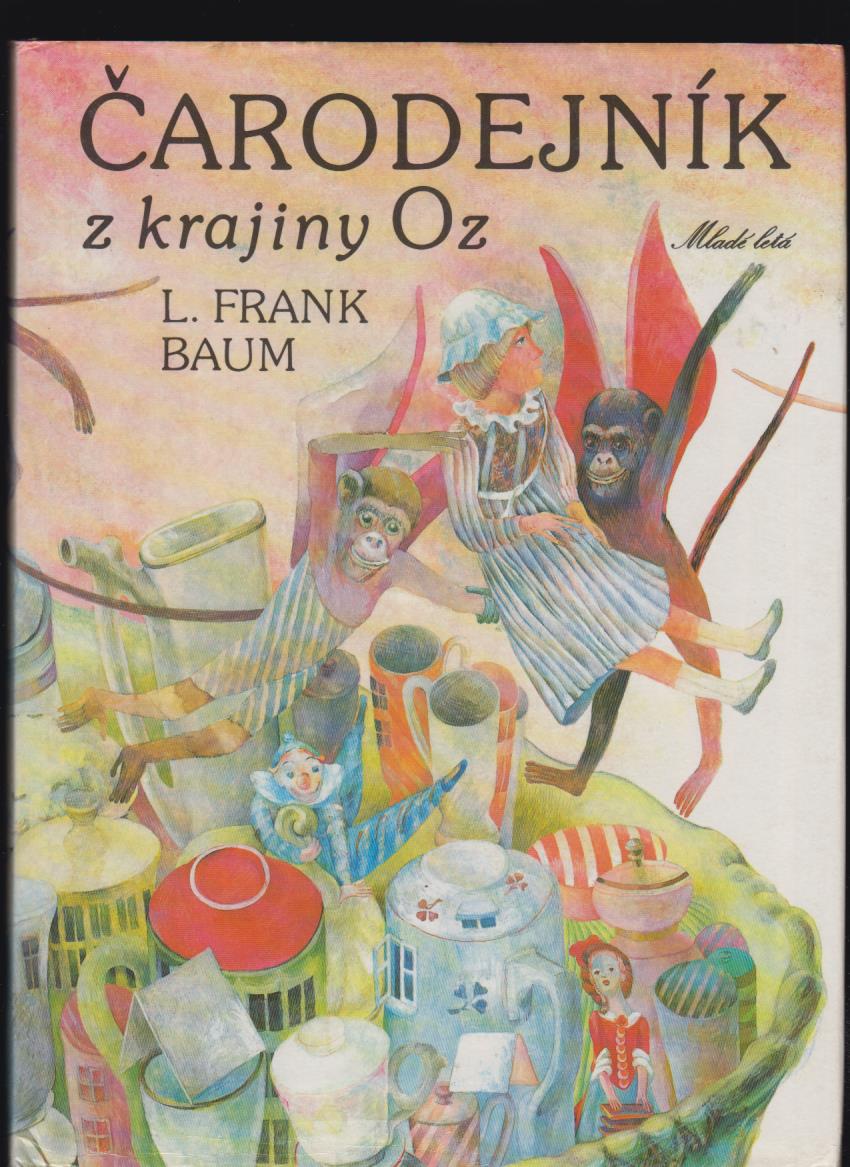 Lyman Frank Baum: Čarodejník z krajiny Oz /il. Kamila Kállayová-Štanclová/