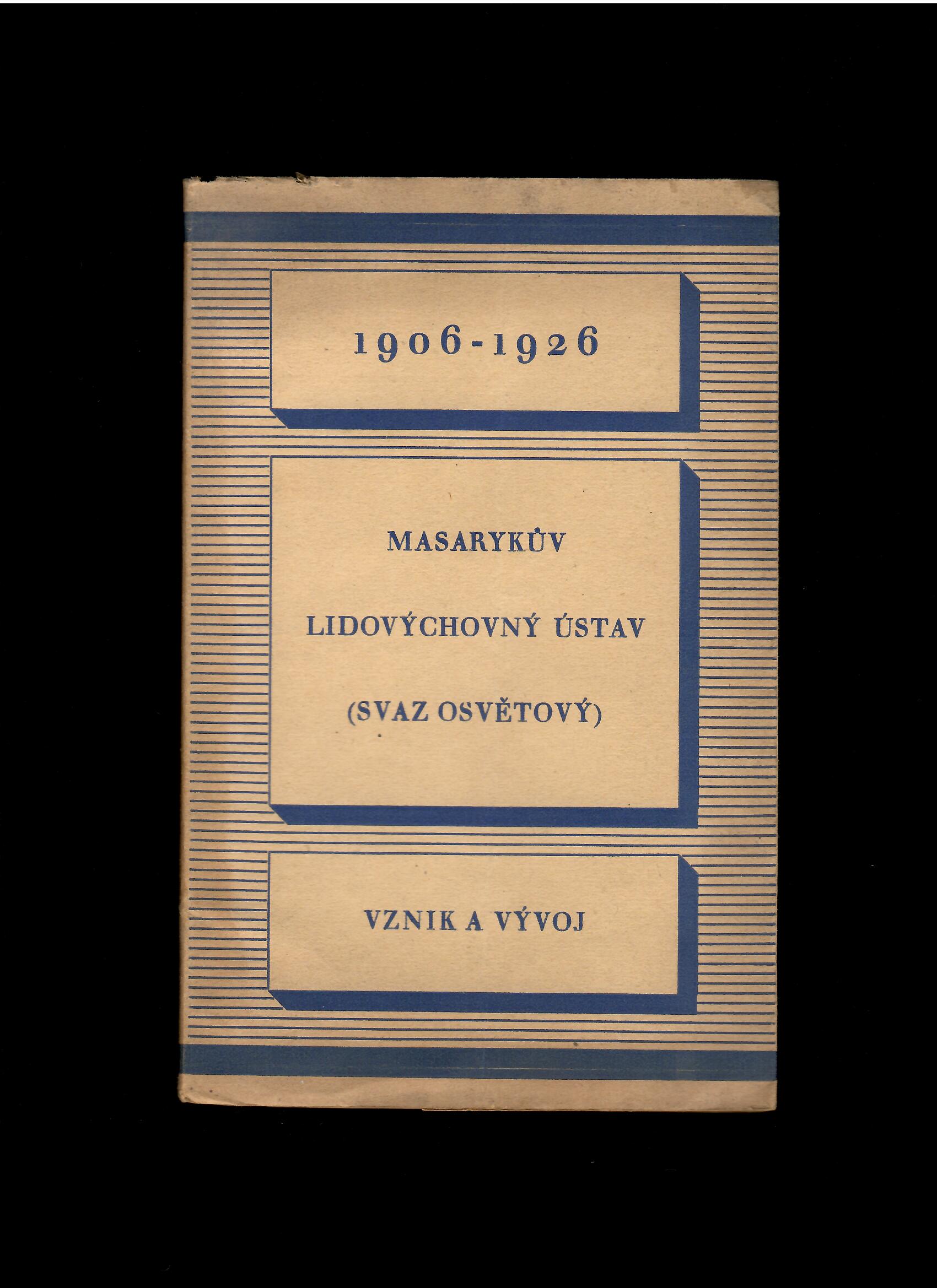 Rambousek, Trnka: Masarykův lidovýchovný ústav. Jeho vznik a vývoj 1906-1926