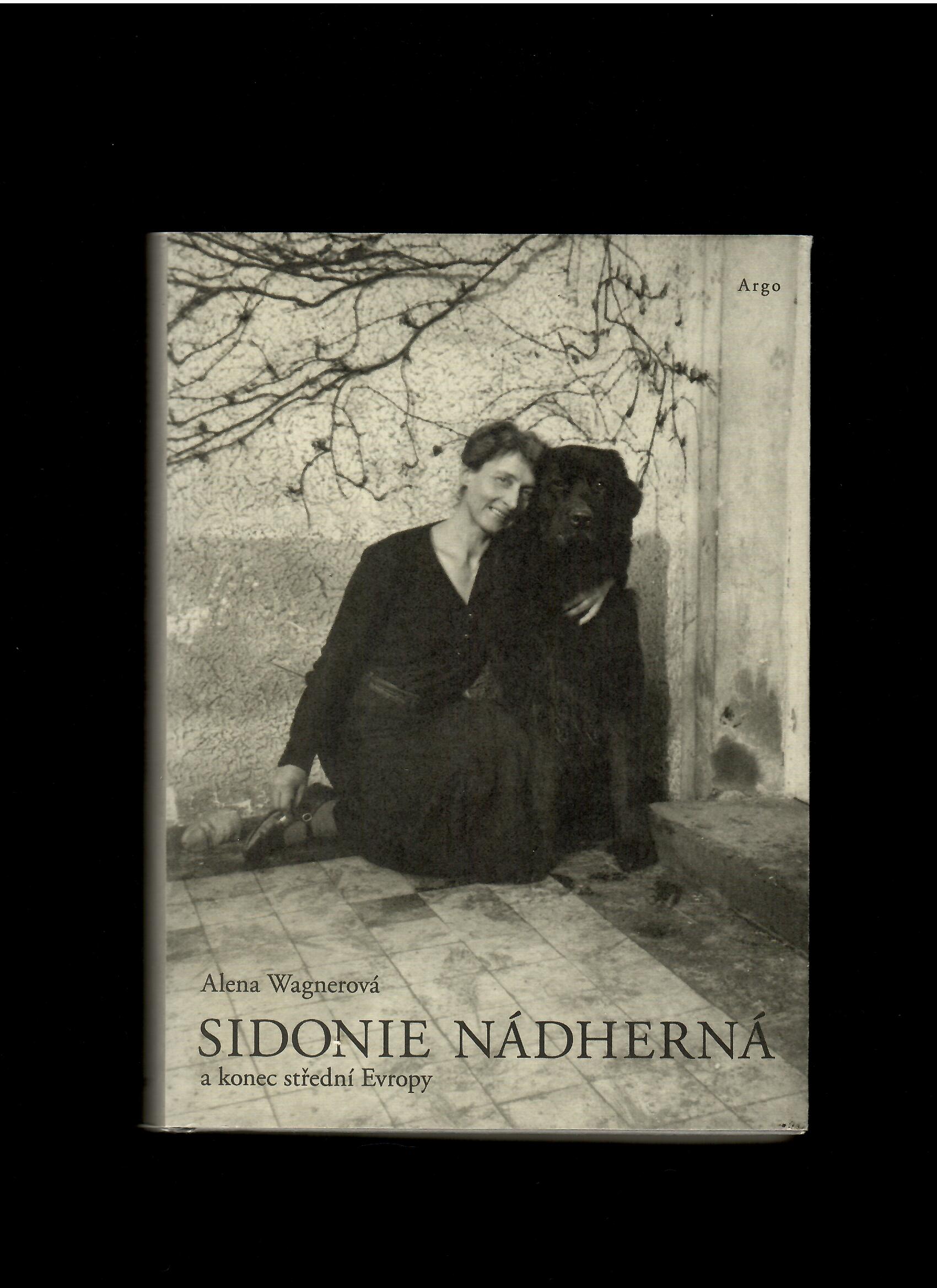 Alena Wagnerová: Sidonie Nádherná a konec střední Evropy