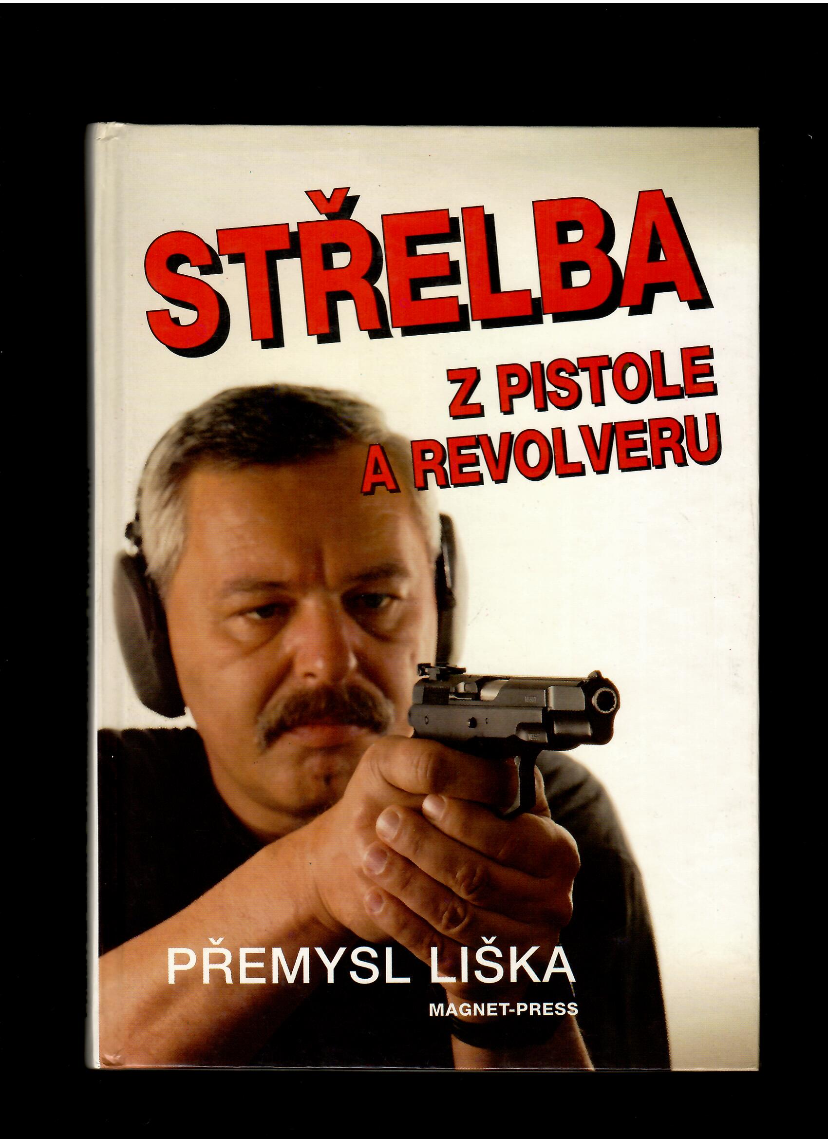 Přemysl Liška: Střelba z pistole a revolveru