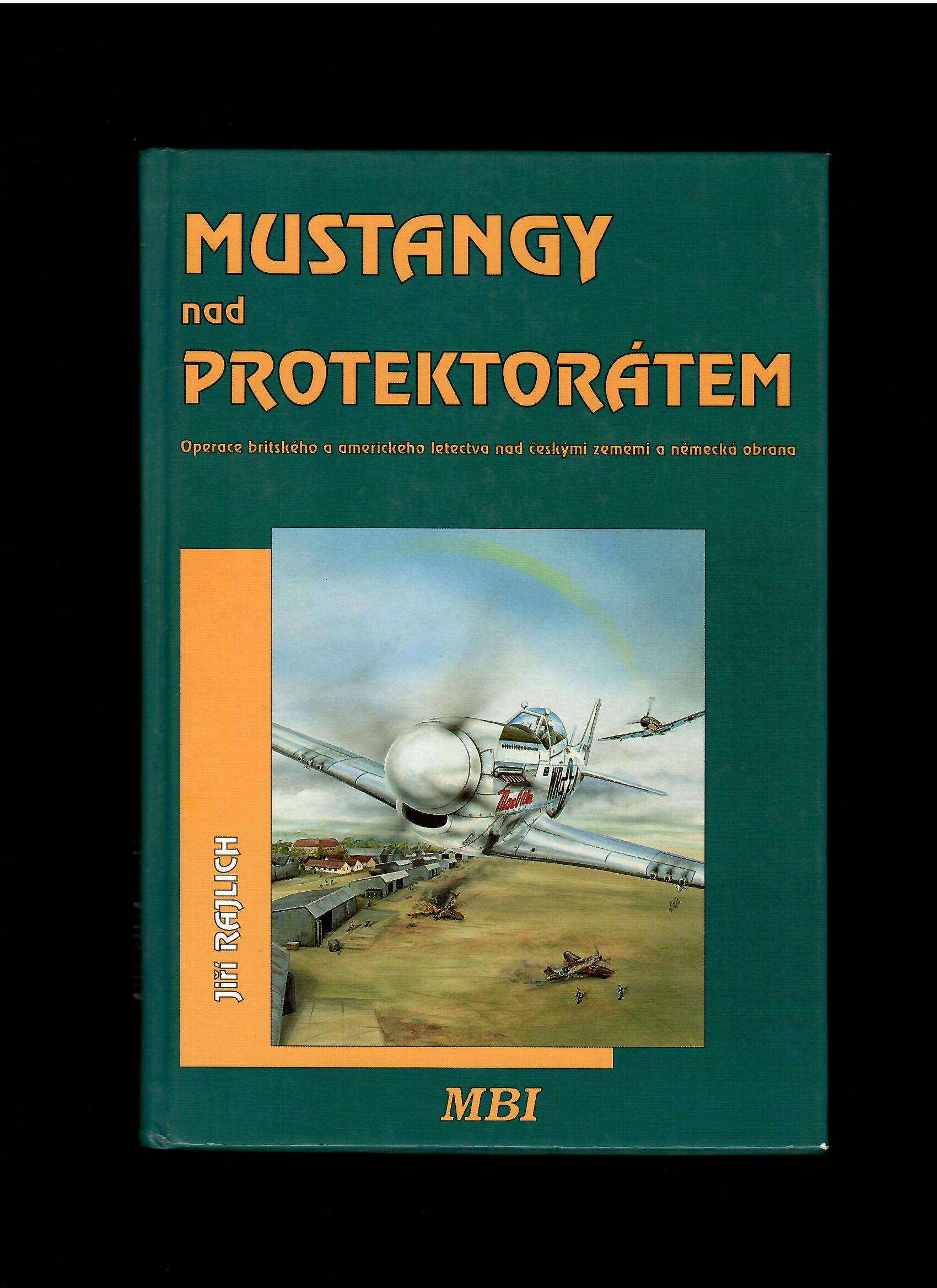Jiří Rajlich: Mustangy nad protektorátem