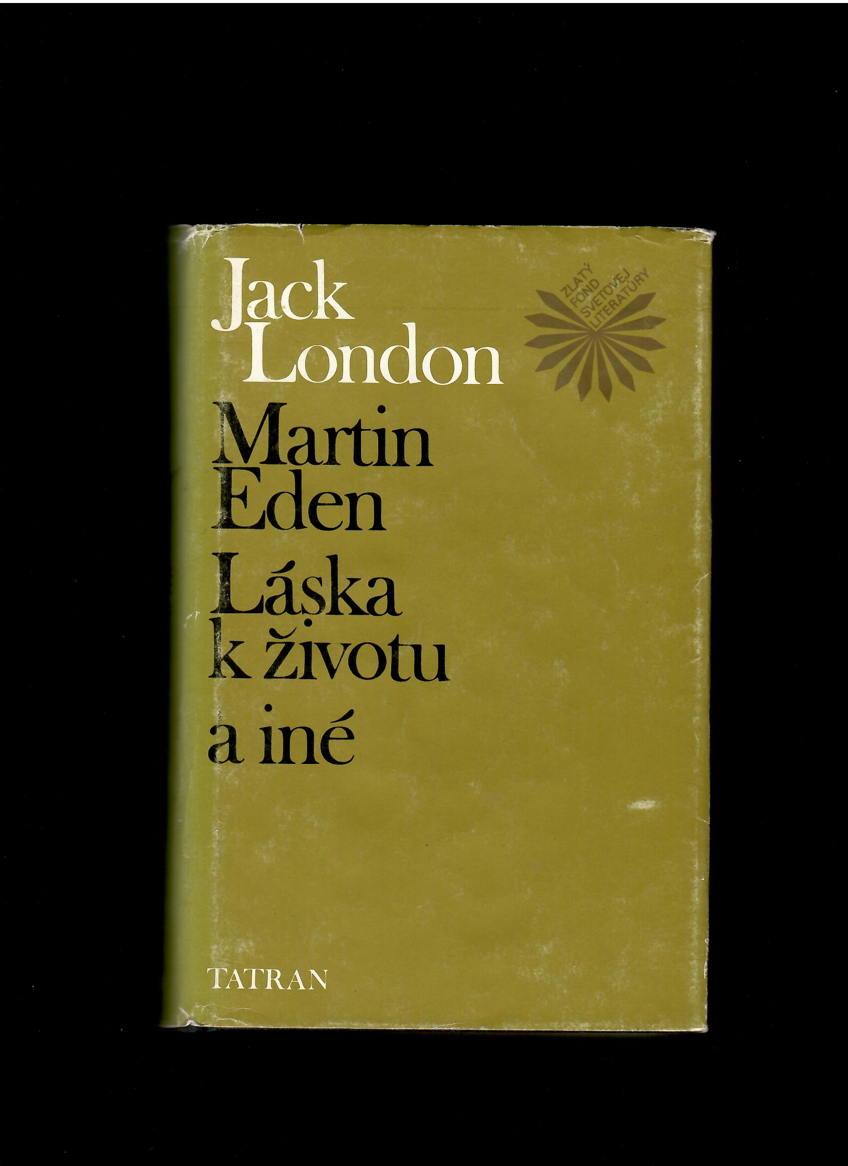 Jack London: Martin Eden, Láska k životu a iné