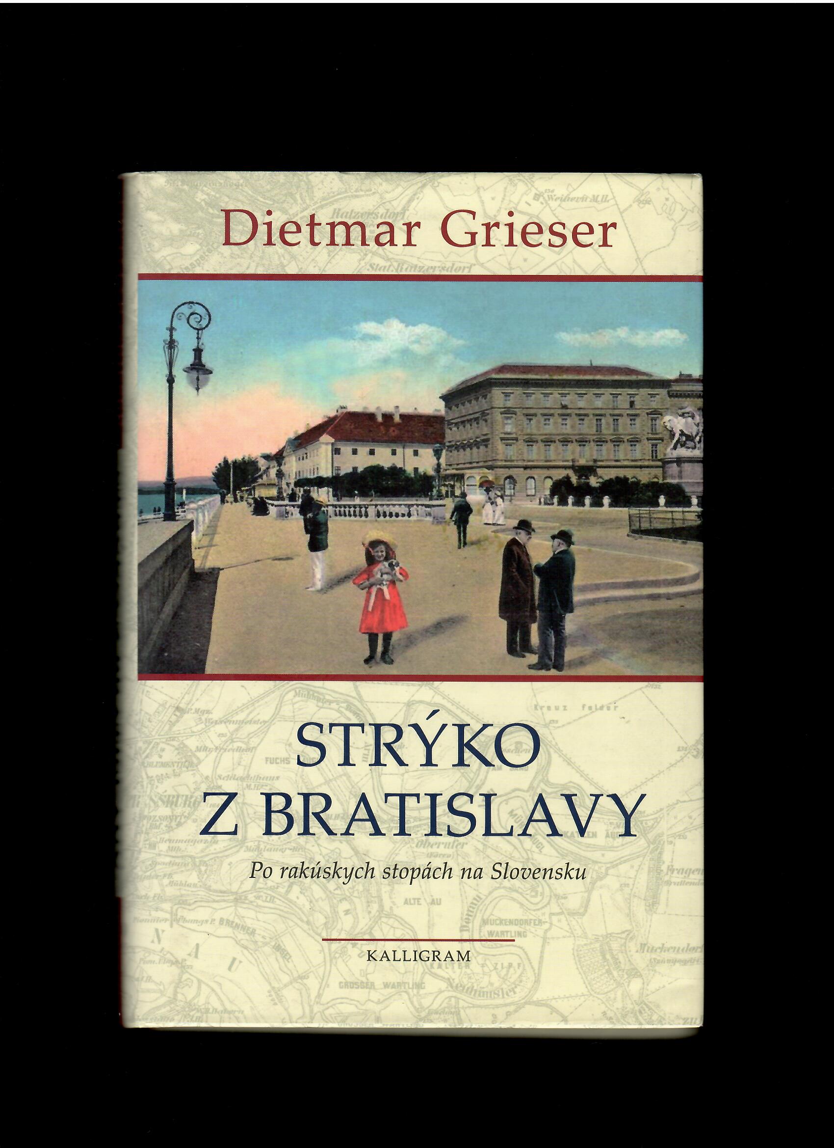 Dietmar Grieser: Strýko z Bratislavy. Po rakúskych stopách na Slovensku