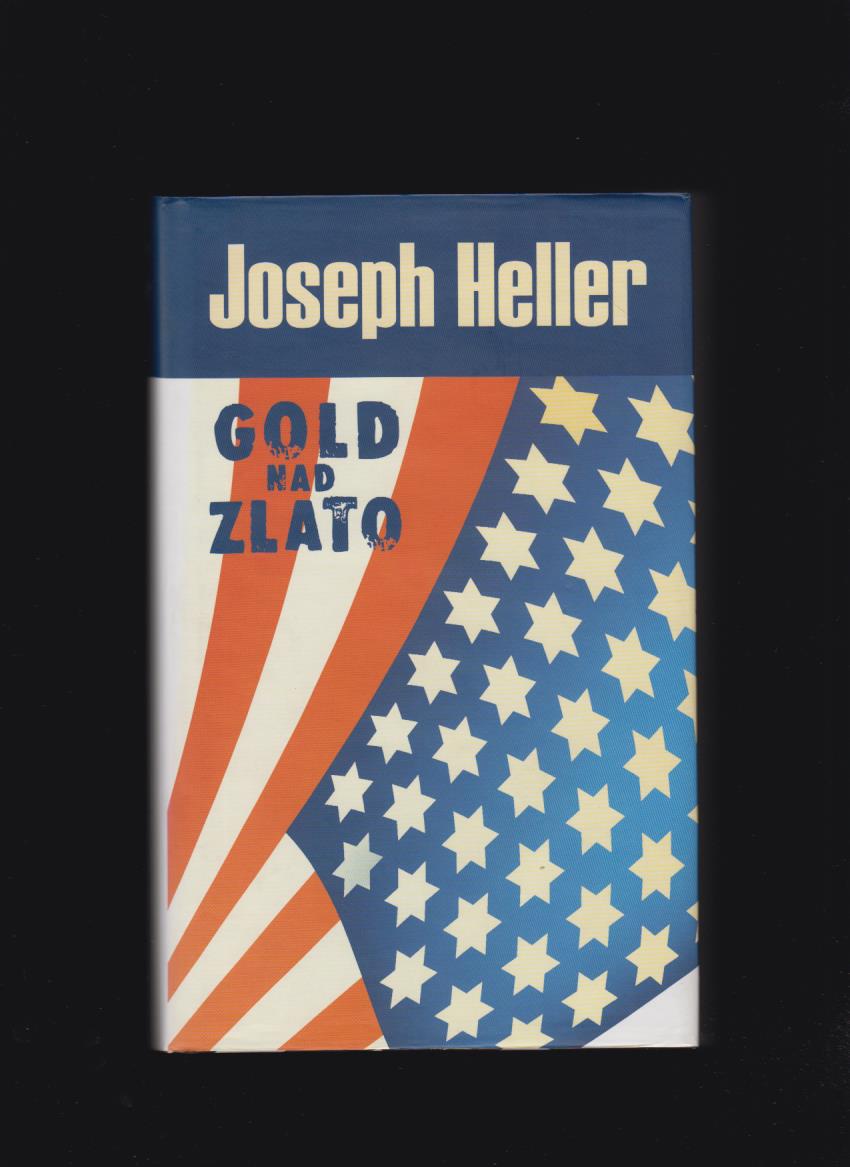 Joseph Heller: Gold nad zlato /2008/