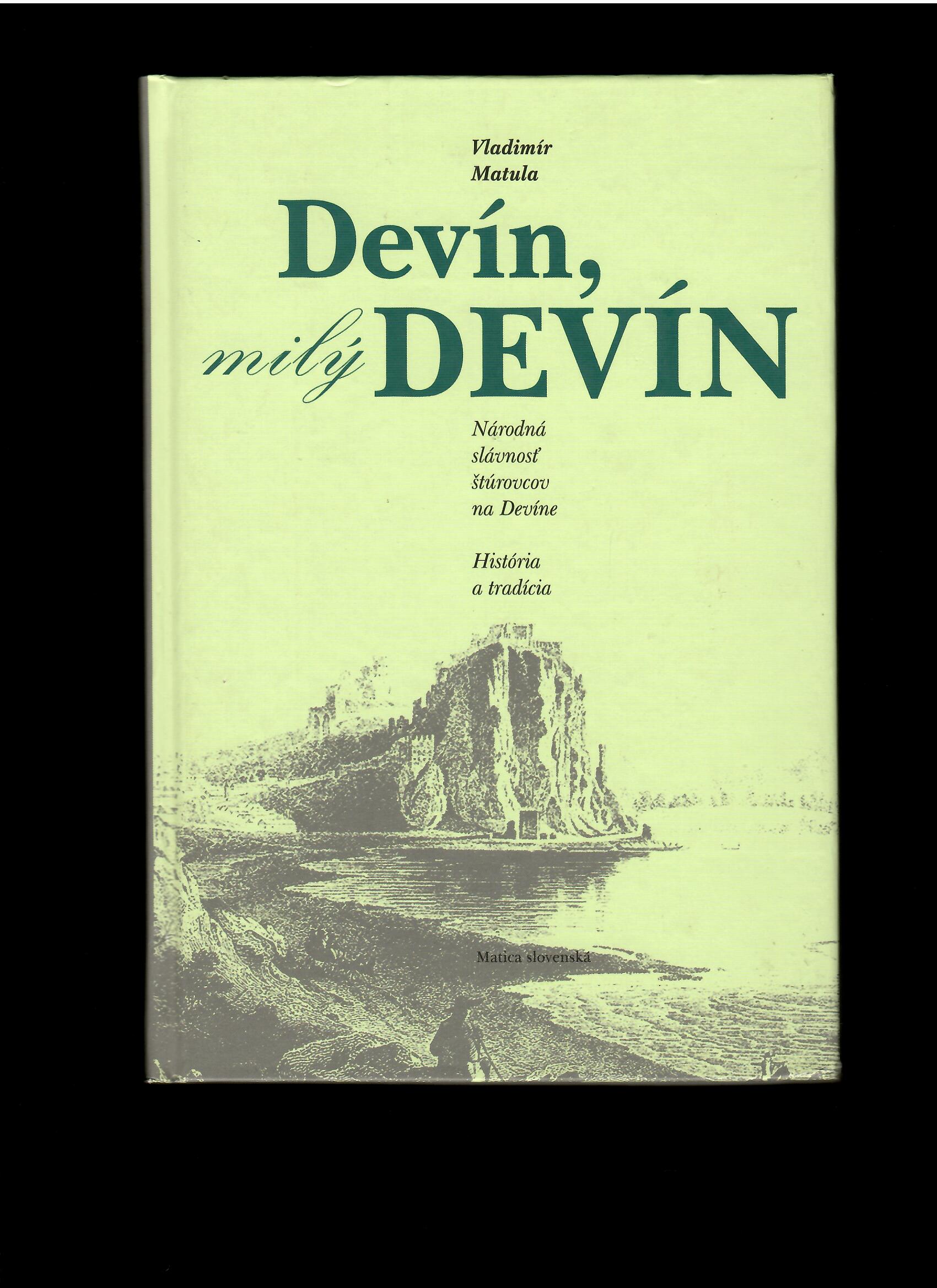 Vladimír Matula: Devín, milý Devín. Národná slávnosť štúrovcov na Devíne 1836