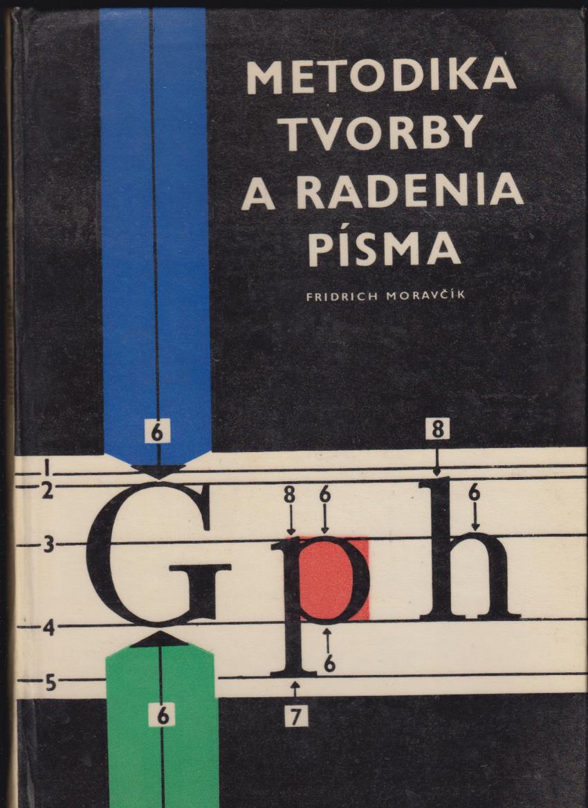 Fridrich Moravčík: Metodika tvorby a radenia písma /1969/