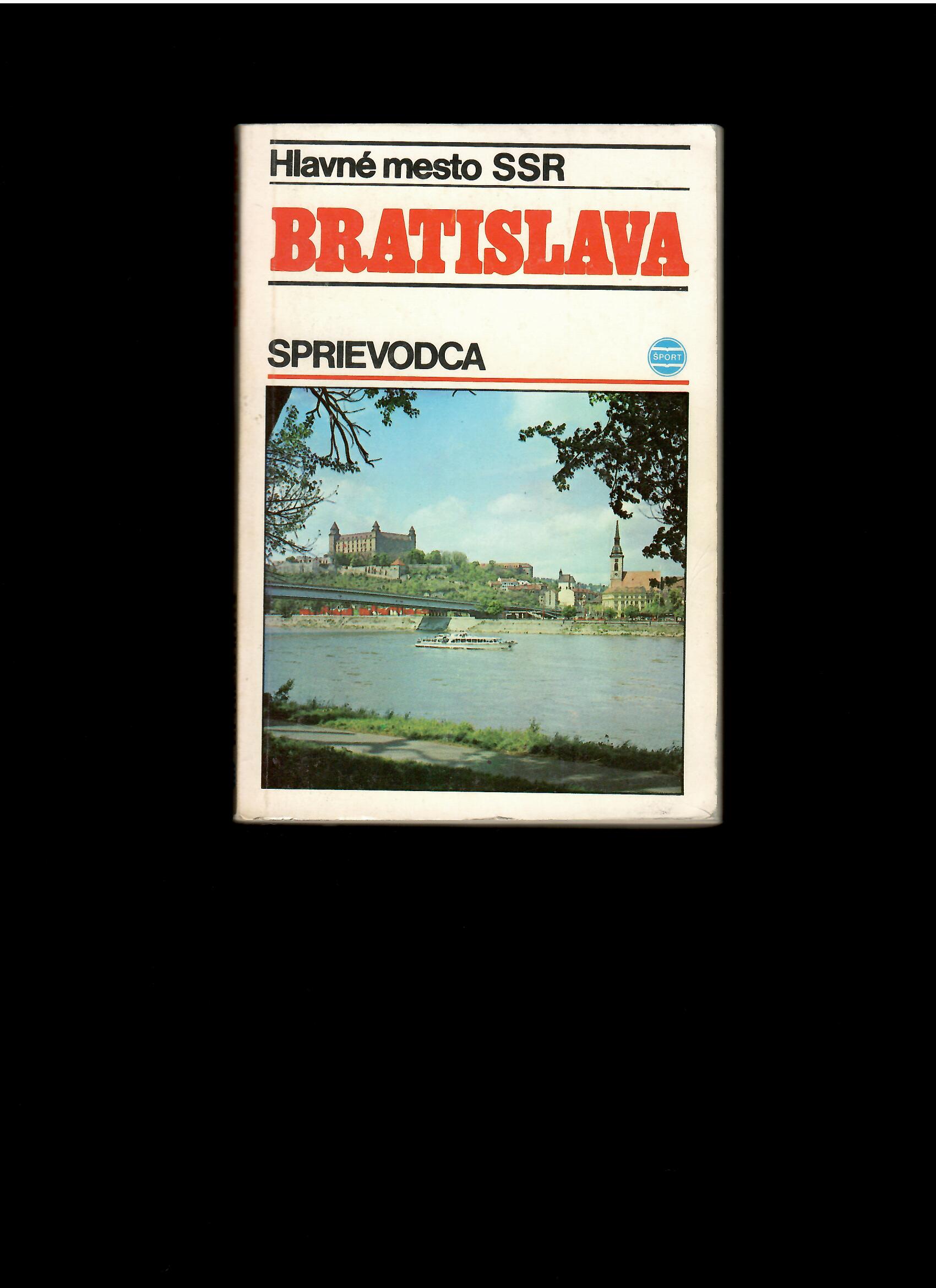 Oto Došek a kolektív: Hlavné mesto SSR Bratislava — Sprievodca