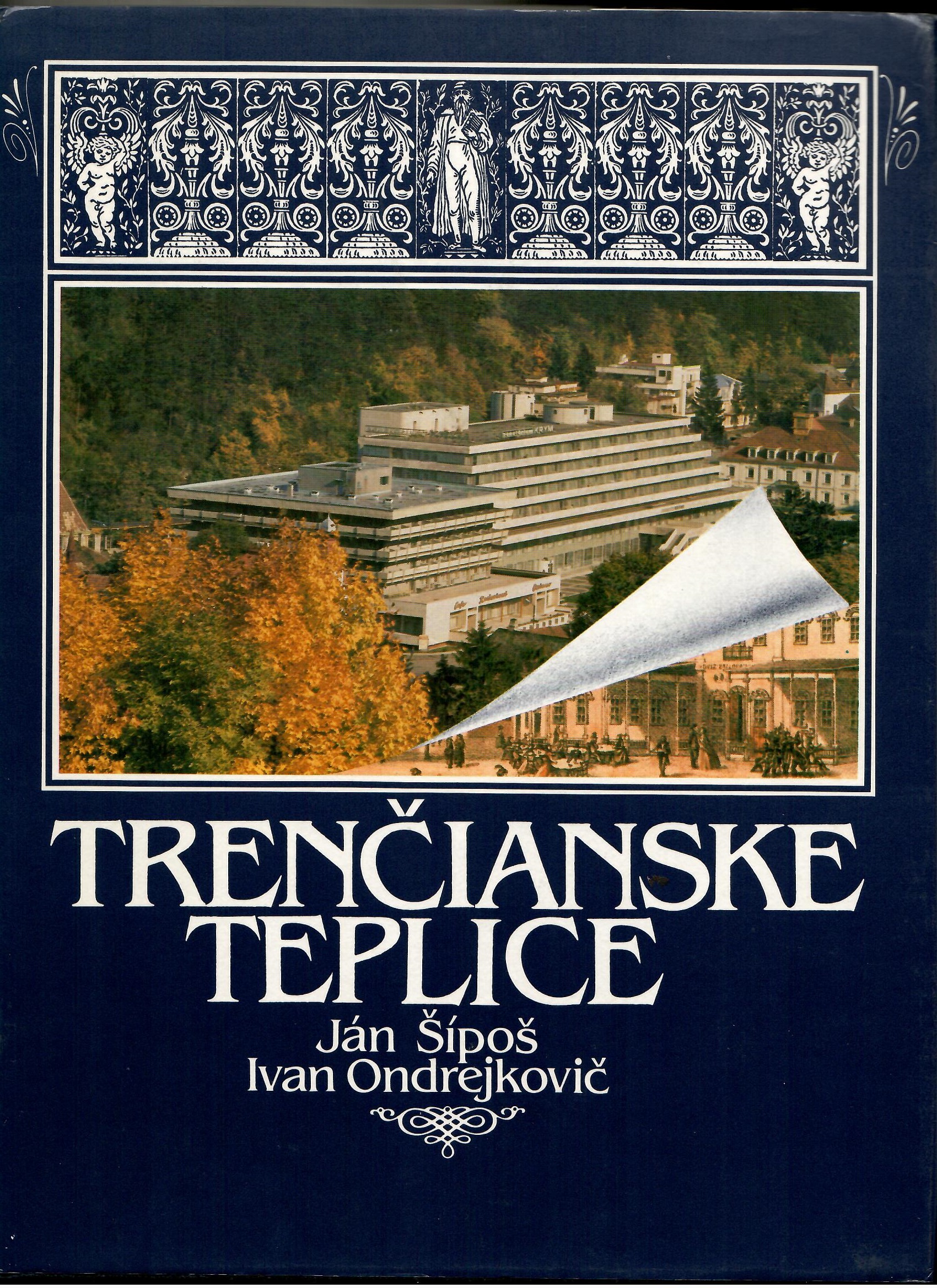 Ján Šípoš, Ivan Ondrejkovič: Trenčianske Teplice
