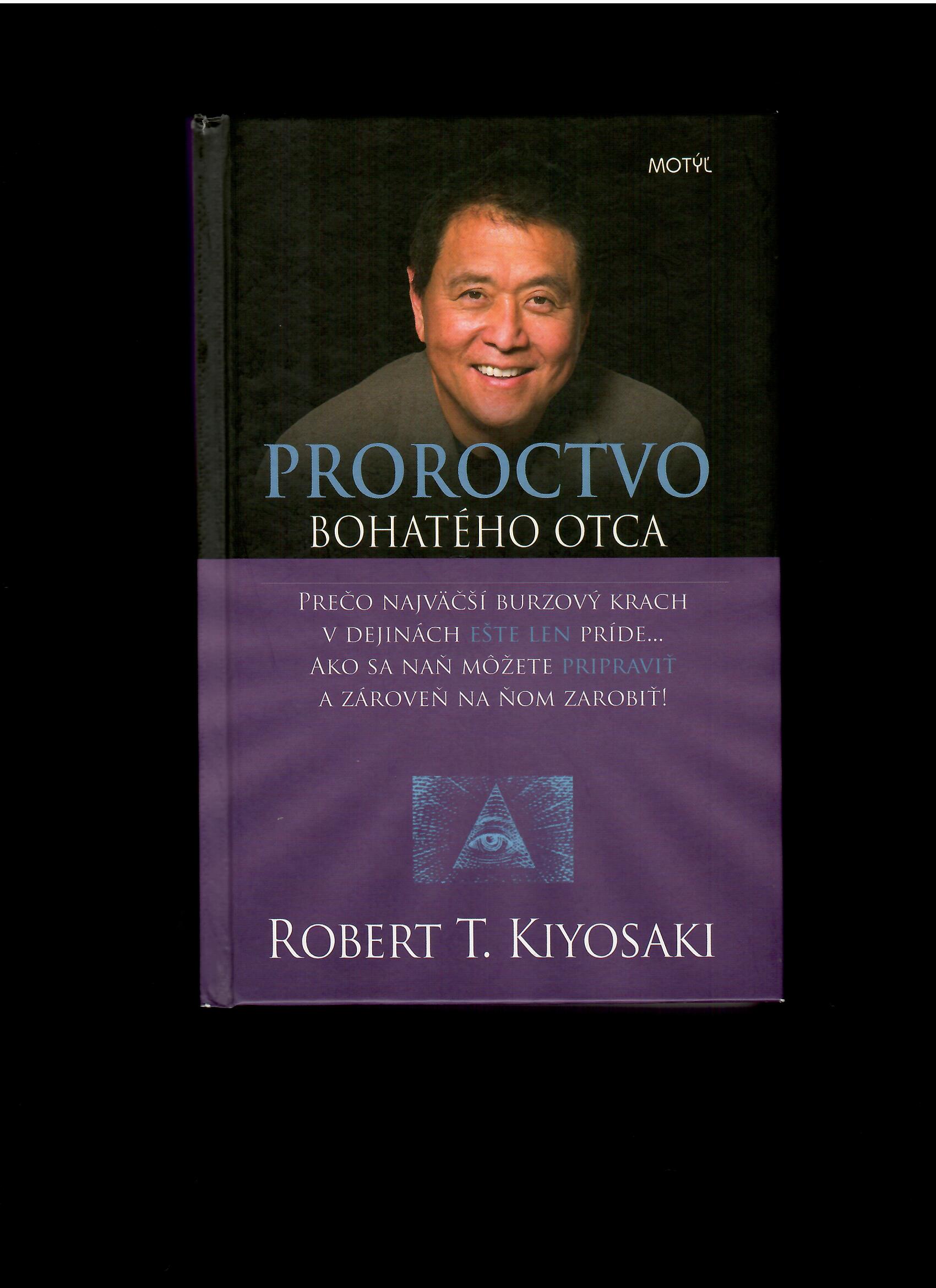 Robert T. Kiyosaki: Proroctvo bohatého otca