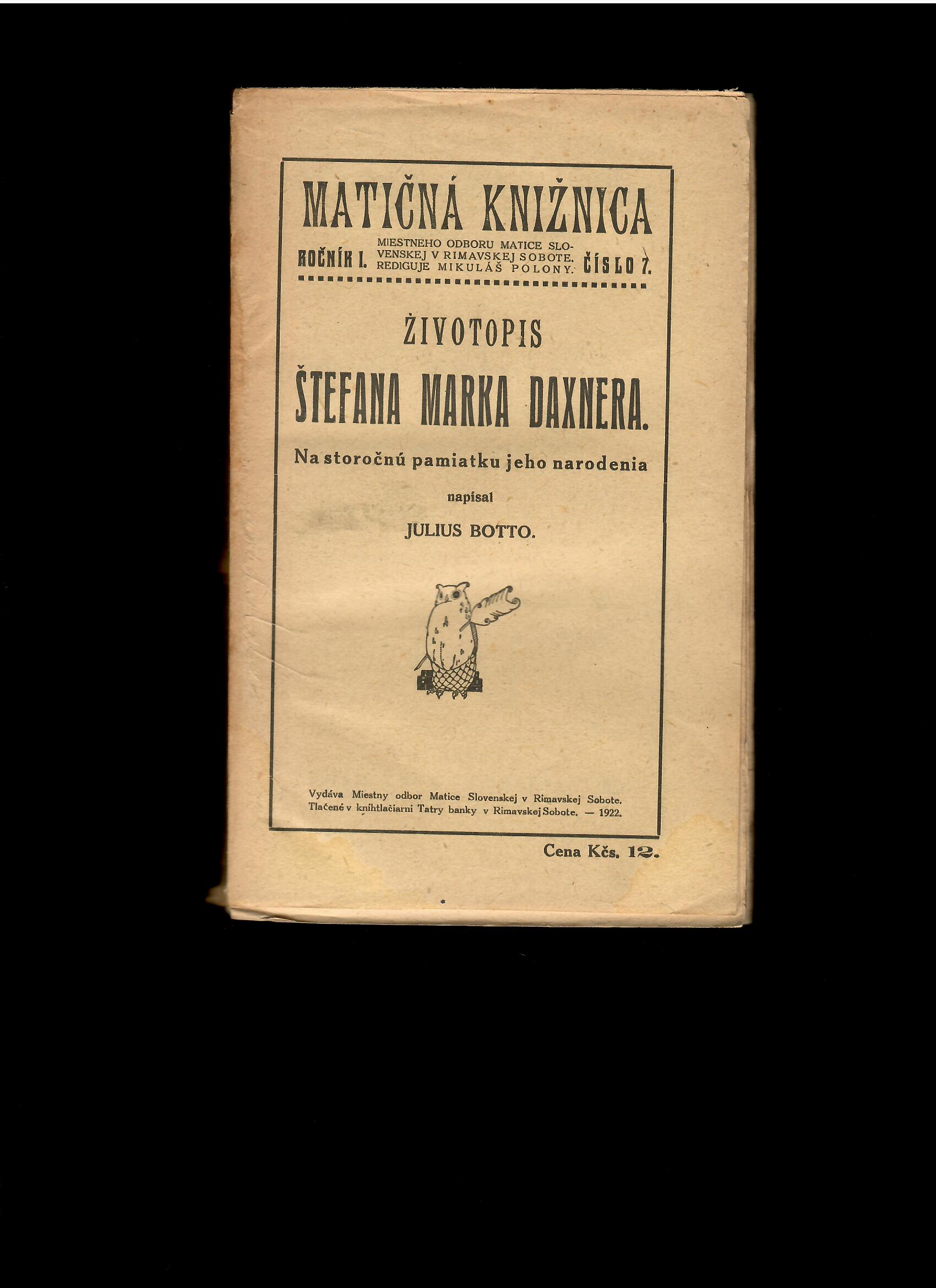 Julius Botto: Životopis Štefana Marka Daxnera /1922/