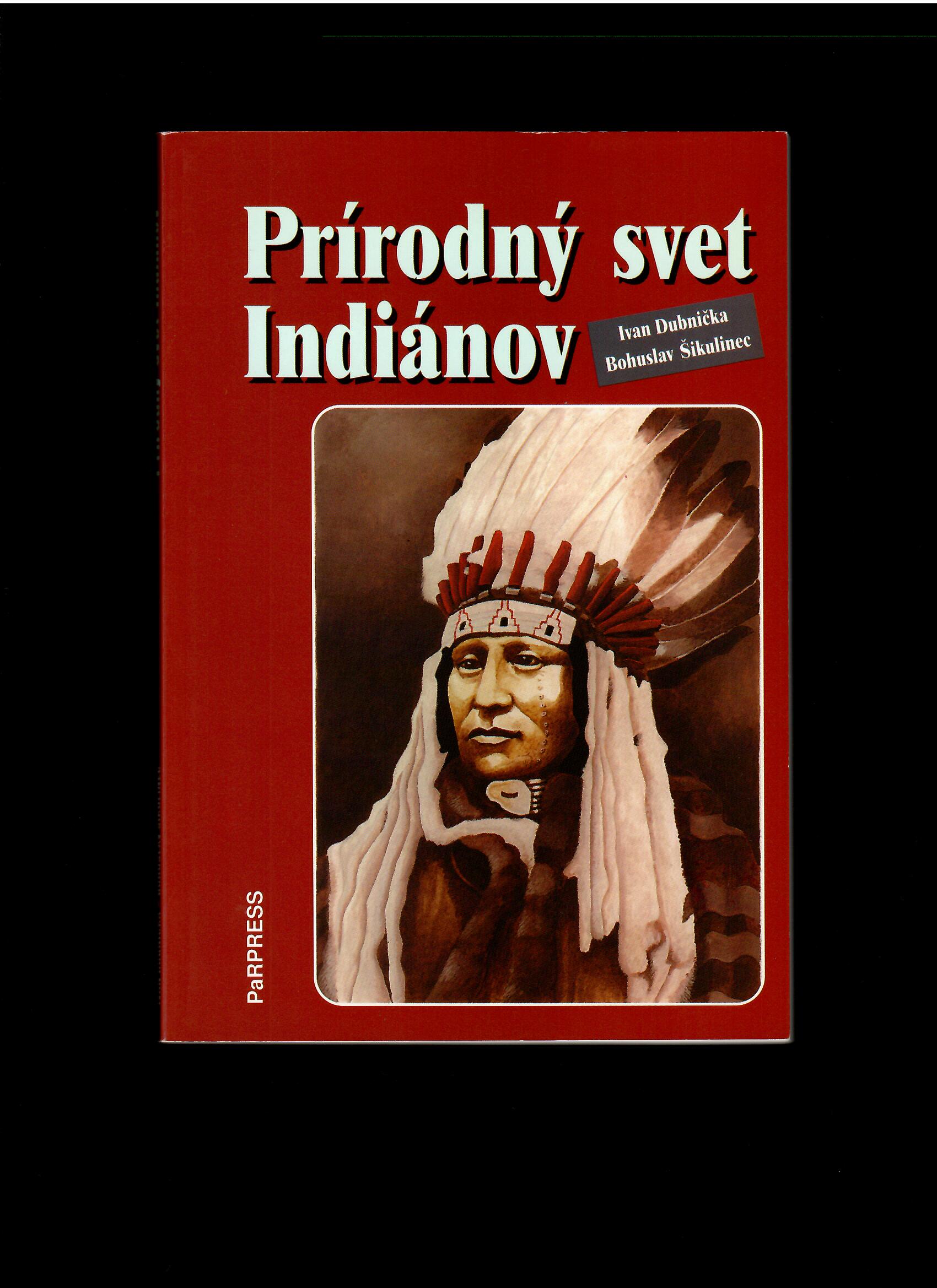 Ivan Dubnička, Bohuslav Šikulinec: Prírodný svet Indiánov