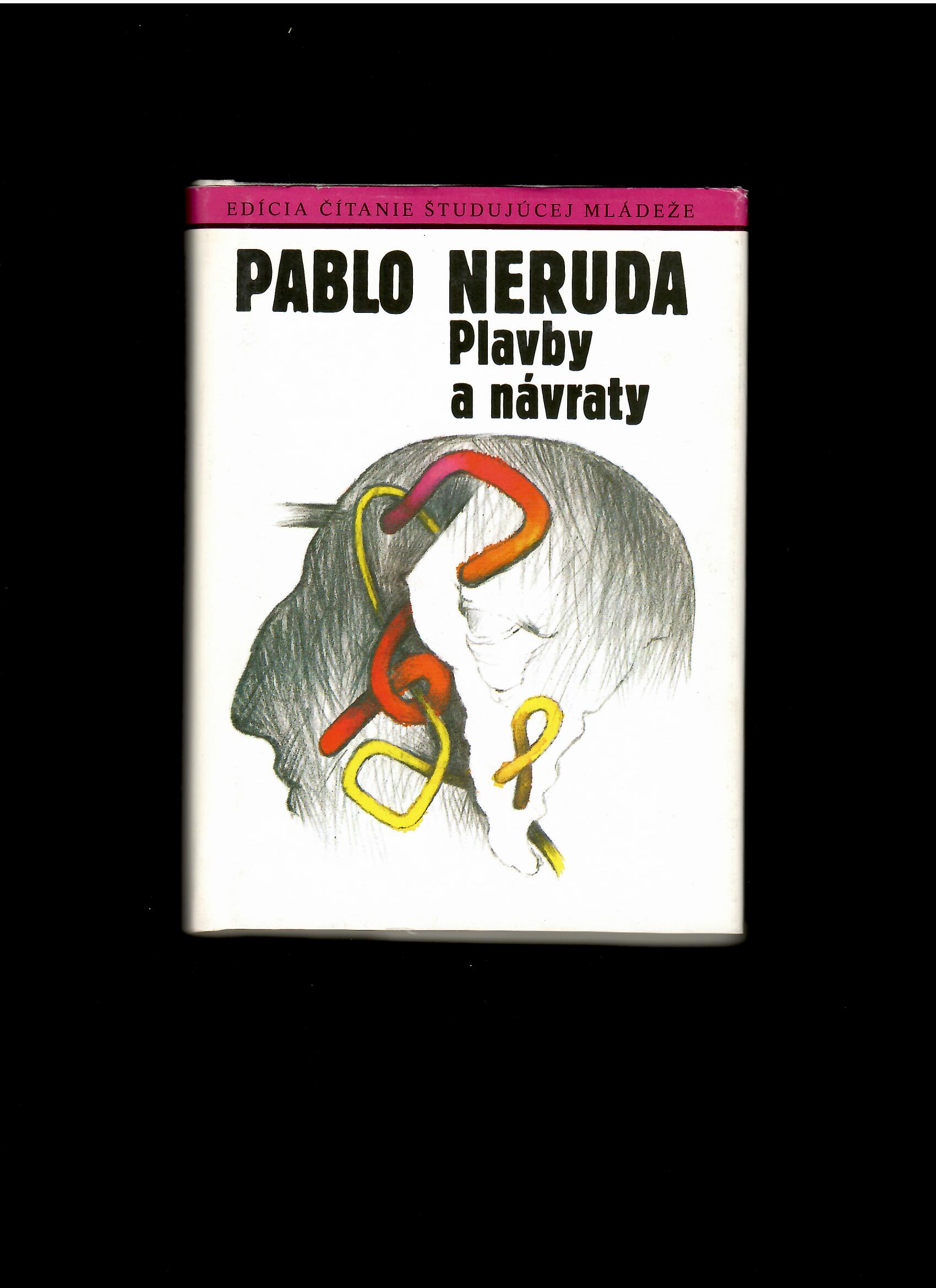 Pablo Neruda: Plavby a návraty