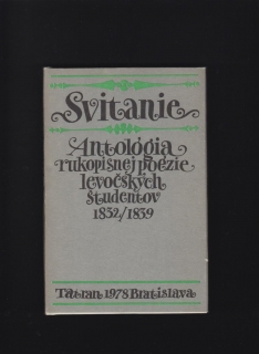Svitanie. Antológia rukopisnej poézie levočských študentov 1832/1839