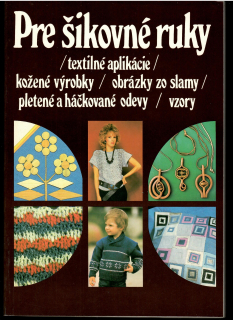 Textilné aplikácie, kožené výrobky, obrázky zo slamy, pletené a háčkované odevy