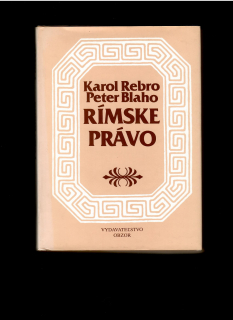 Karol Rebro, Peter Blaho: Rímske právo /1991/