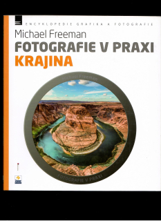 Michael Freeman: Fotografie v praxi. Krajina