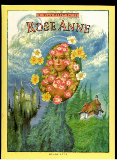 Rose Anne. Slovak Fairy Tales /il. Albín Brunovský/