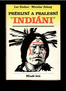 Lev Zachar, Mnislav Zelený: Prérijní a pralesní indiáni